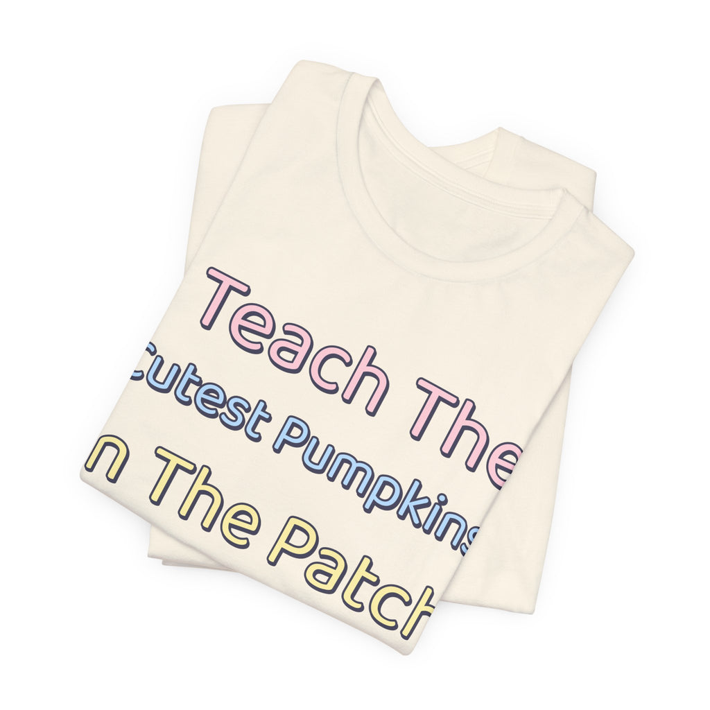 I Teach The Cutest Pumpkins In The Patch Shirt | Teacher Halloween Shirt | Spooky Teacher Shirt | Gift for Teachers | Halloween 2026