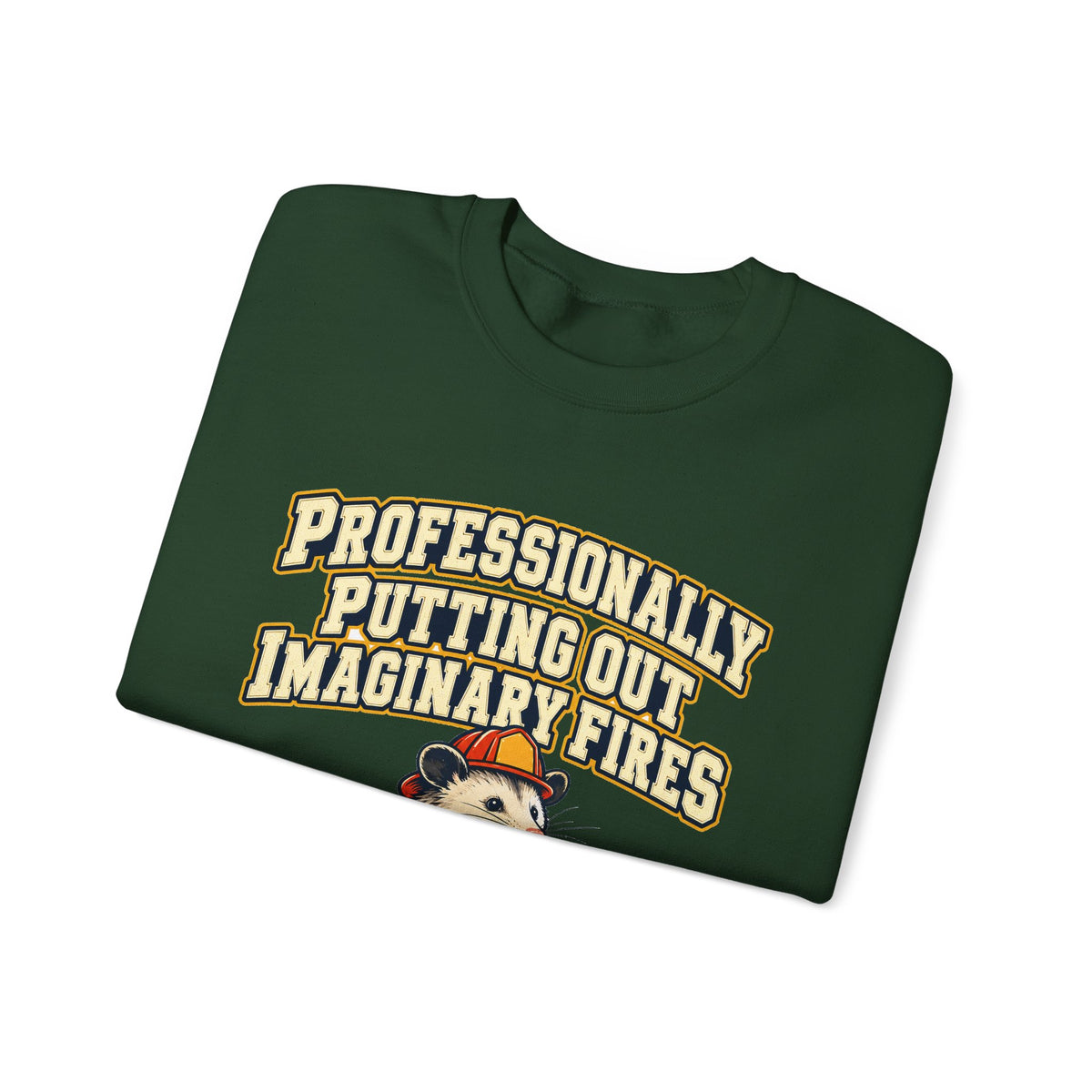 Professionally Putting Out Imaginary Fires Sweatshirt | funny coworker gift