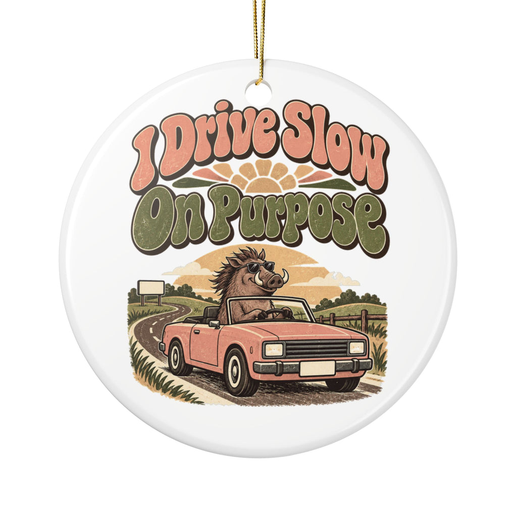 I Drive Slow On Purpose Ornament, Funny Retirement Gift for Coworker, Retired Christmas Gift, Christmas Ornament 2026