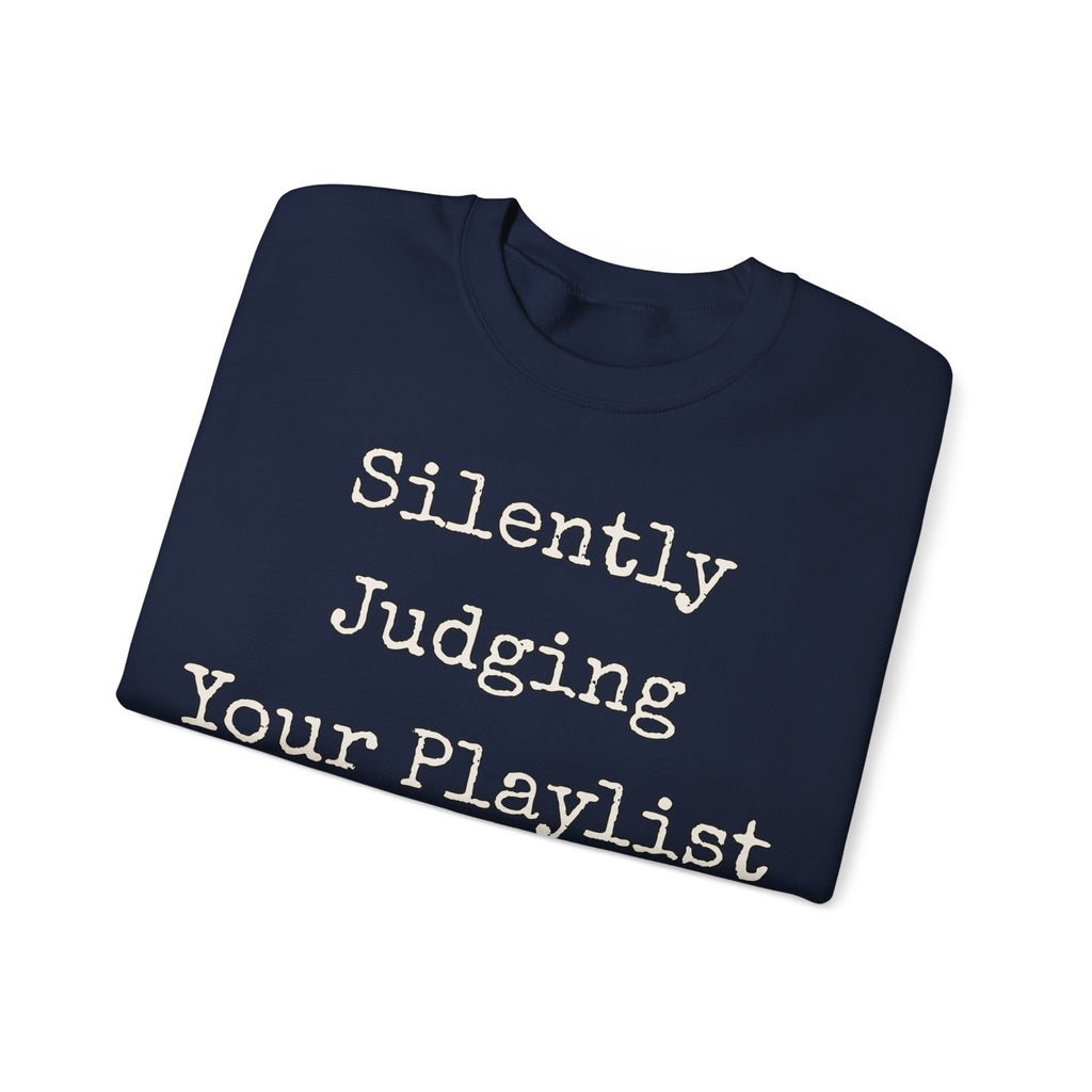 Sarcastic Sweatshirt For Women Silently Judging Your Playlist | Funny Sarcasm Sweatshirt | Sarcastic Quote Sweatshirt | Gift