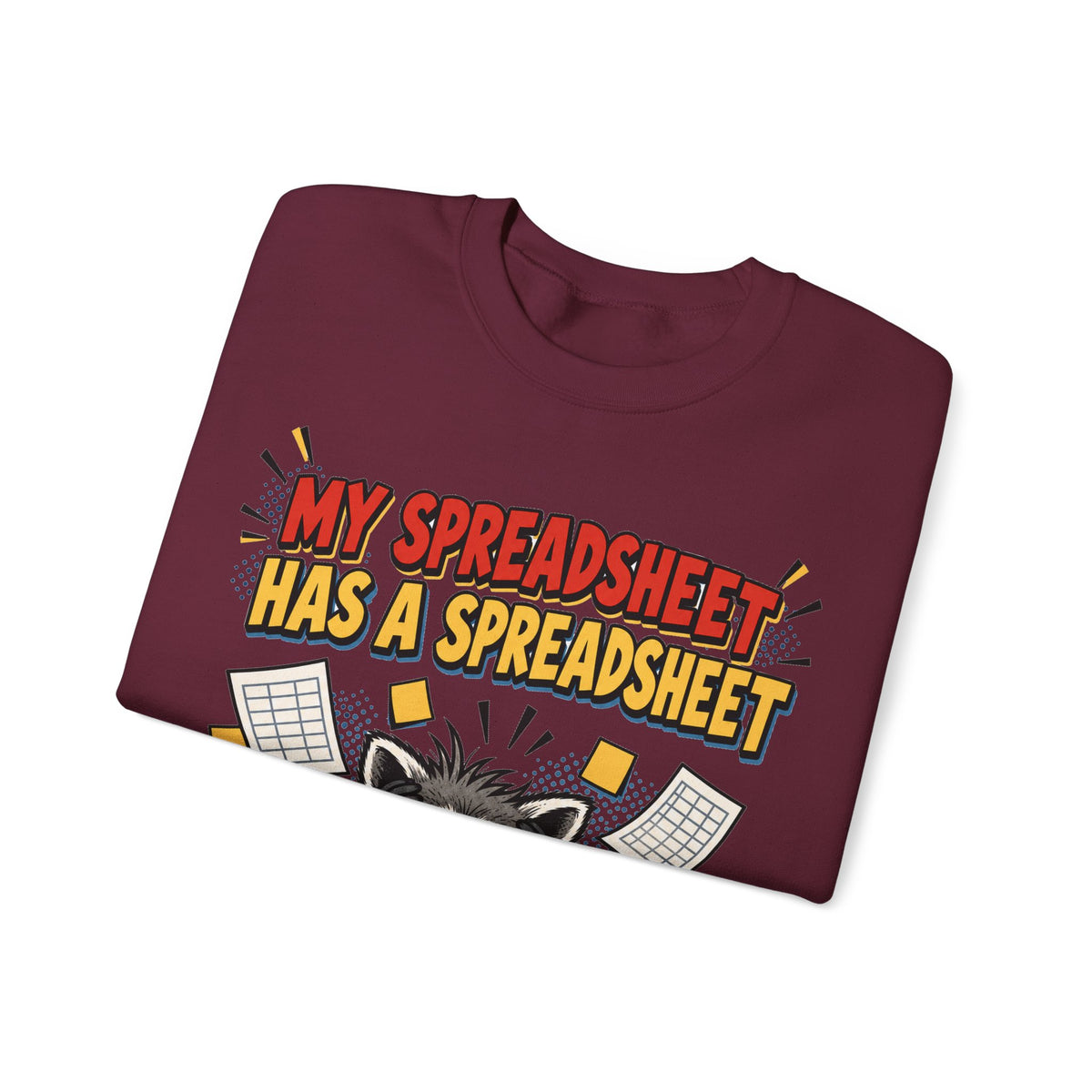 My Spreadsheet Has A Spreadsheet Sweatshirt | Funny Office Humor Crewneck