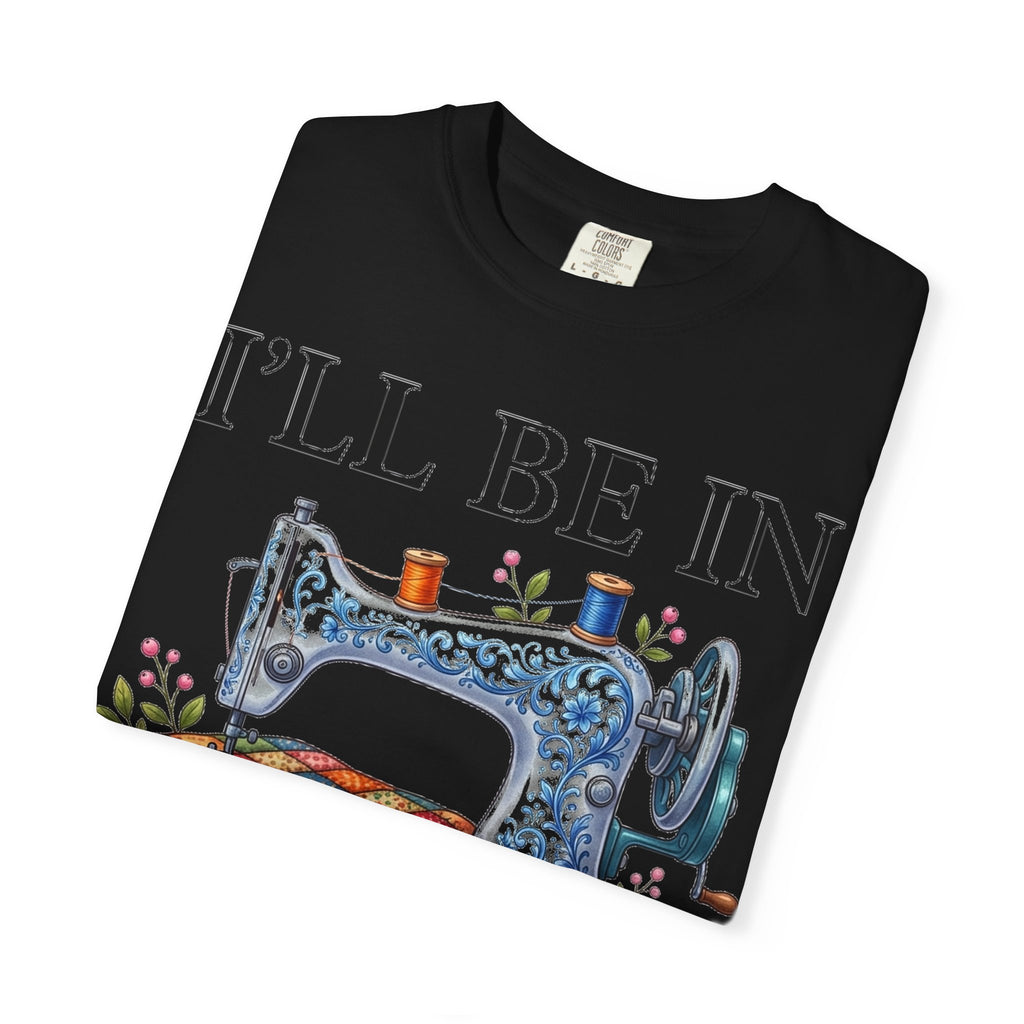 I'll Be In My Office Sewing Shirt, Vintage Sewing Machine Quilter Tee, Funny Seamstress Shirt, Quilter Gift