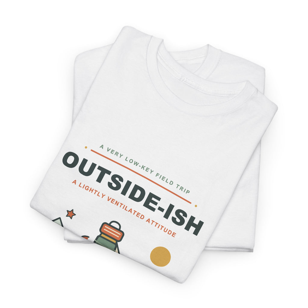 Outside-ish Tee — Fresh Air, Minimal Commitment | Funny Hiking Shirt