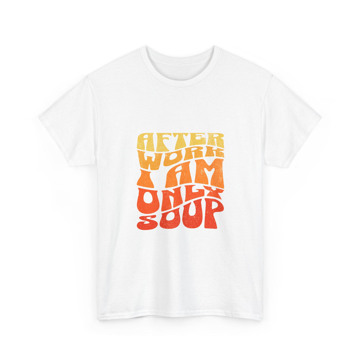 After Work I Am Only Soup | Cozy Retro T-Shirt