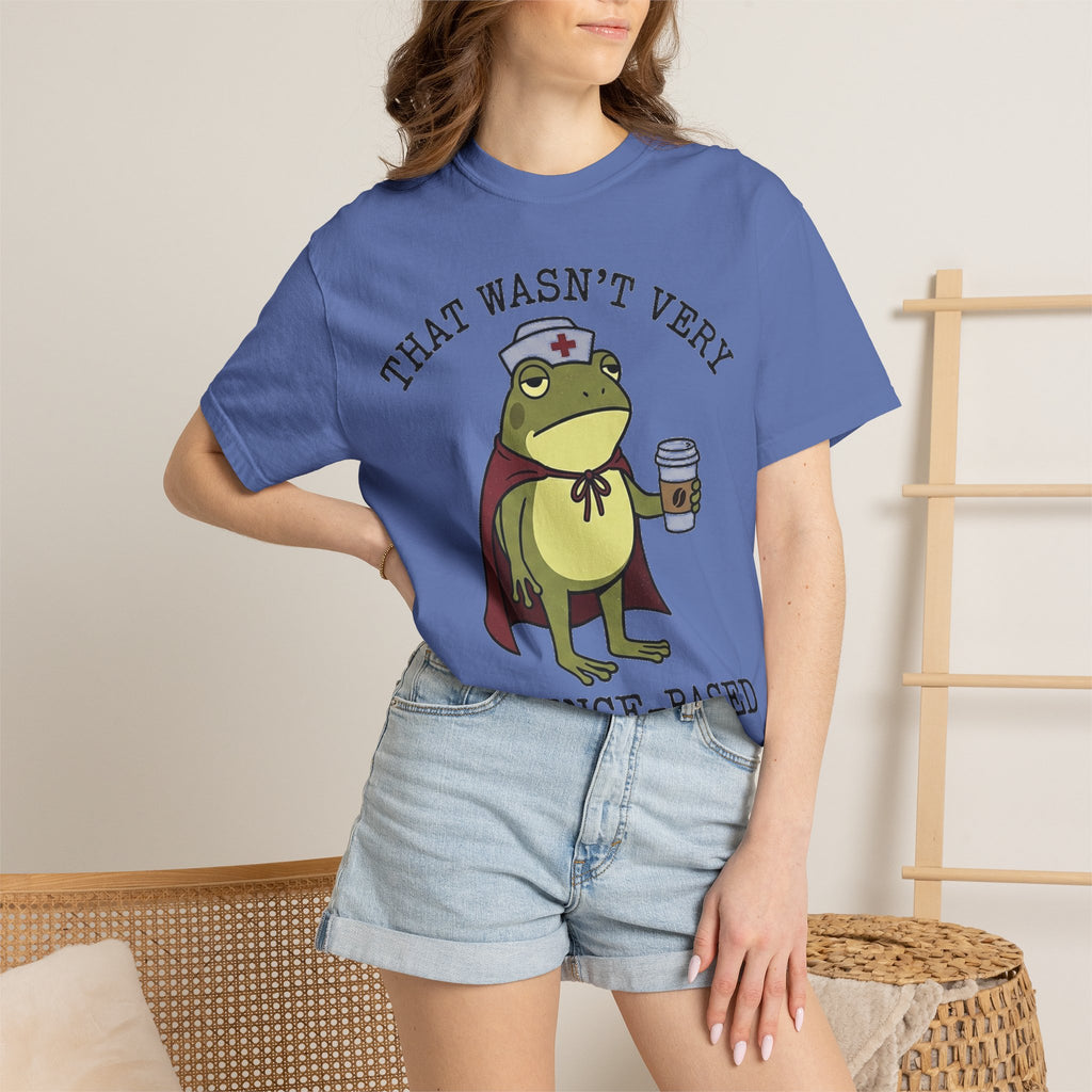 That Wasn't Very Evidence-Based Of You Shirt, Funny Nurse Frog Tee, Sarcastic Nursing Student Shirt, RN Gift