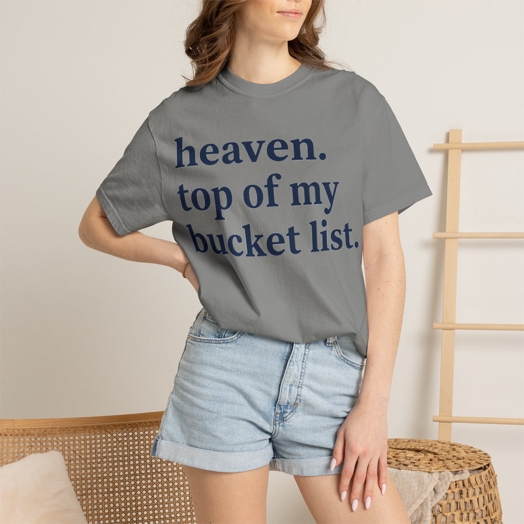 Heaven Top Of My Bucket List Classic Shirt, Serif Typography Faith Tee, Christian Gift Shirt