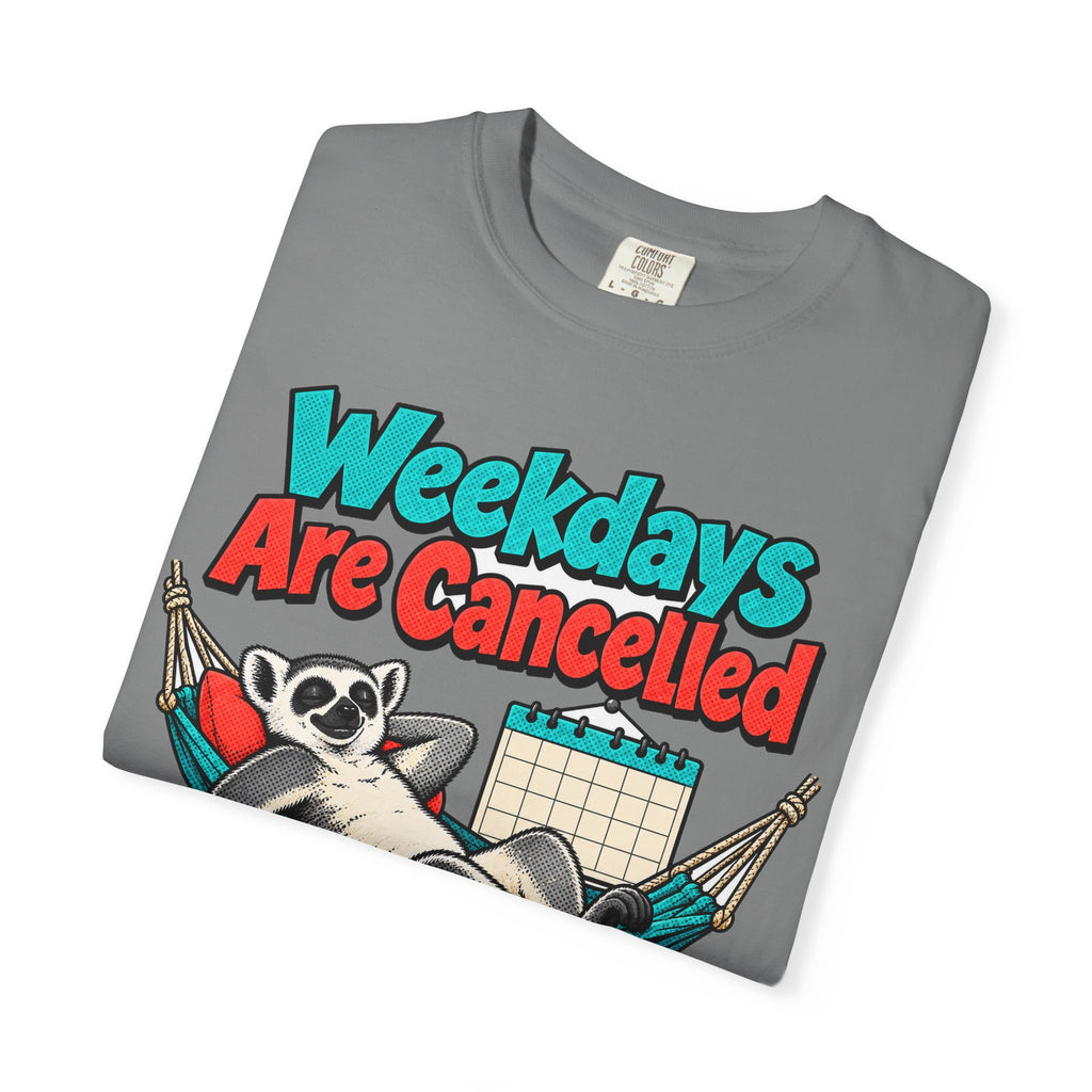 Funny Retirement Shirt Weekdays Are Cancelled Shirt, Retirement Gift For Men Women, Newly Retired Humor Comfort Colors Shirt