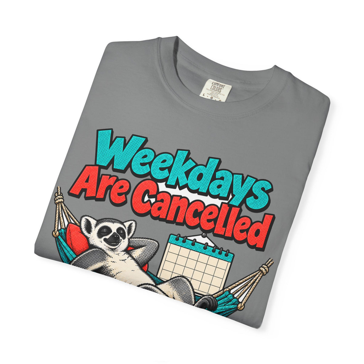 Funny Retirement Shirt Weekdays Are Cancelled Shirt, Retirement Gift For Men Women, Newly Retired Humor Comfort Colors Shirt