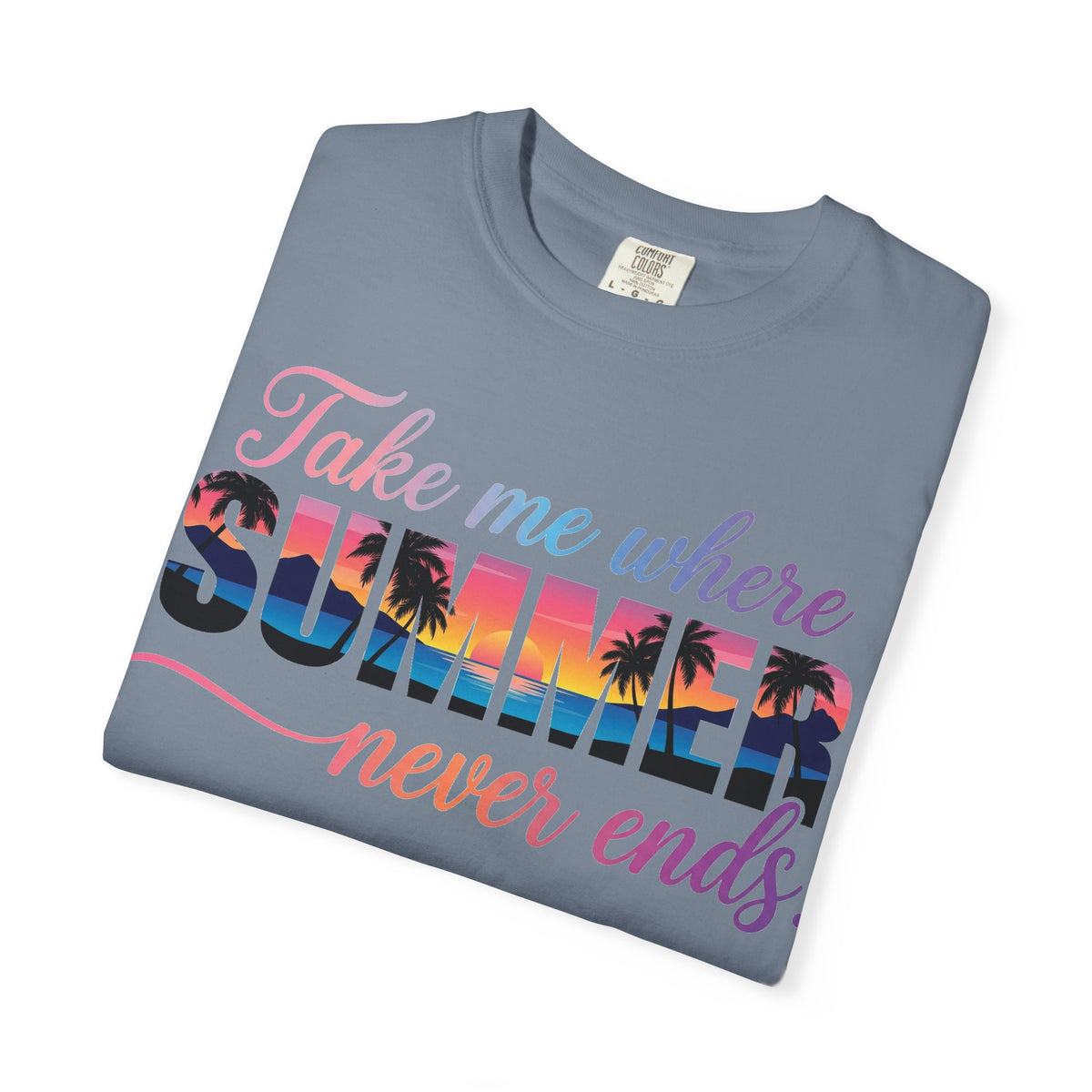 Take Me Where Summer Never Ends Shirt, Sunset Palm Tree Tee, Beach Vacation Shirt, Summer Gift