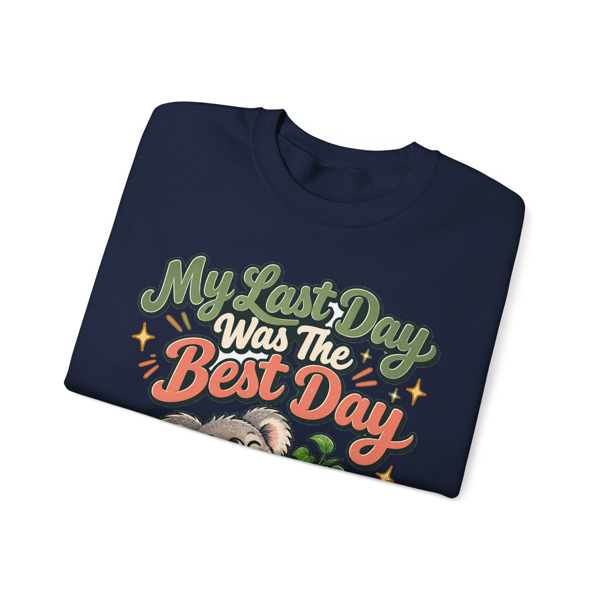 Funny Retirement Sweatshirt My Last Day Was The Best Day Sweatshirt, Retirement Gift For Men Women, Newly Retired Humor Sweatshirt