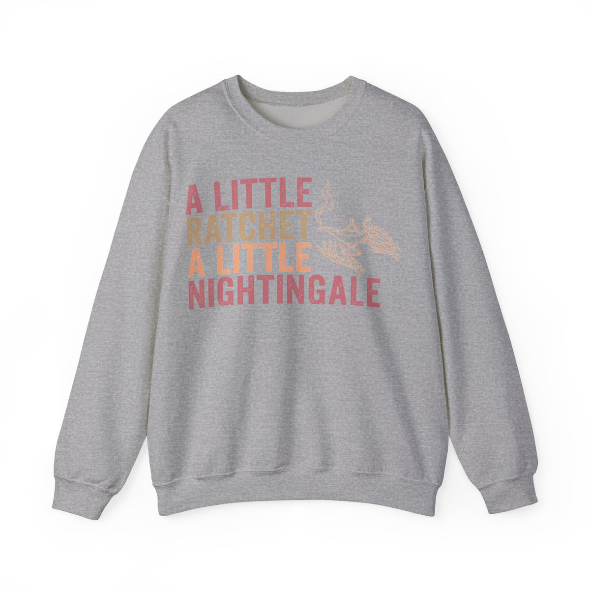 A Little Ratchet A Little Nightingale Sweatshirt, Funny Nurse Sweatshirt, Skeleton Hand Lamp Nurse Sweatshirt, Sarcastic RN Gift, Nurse Humo