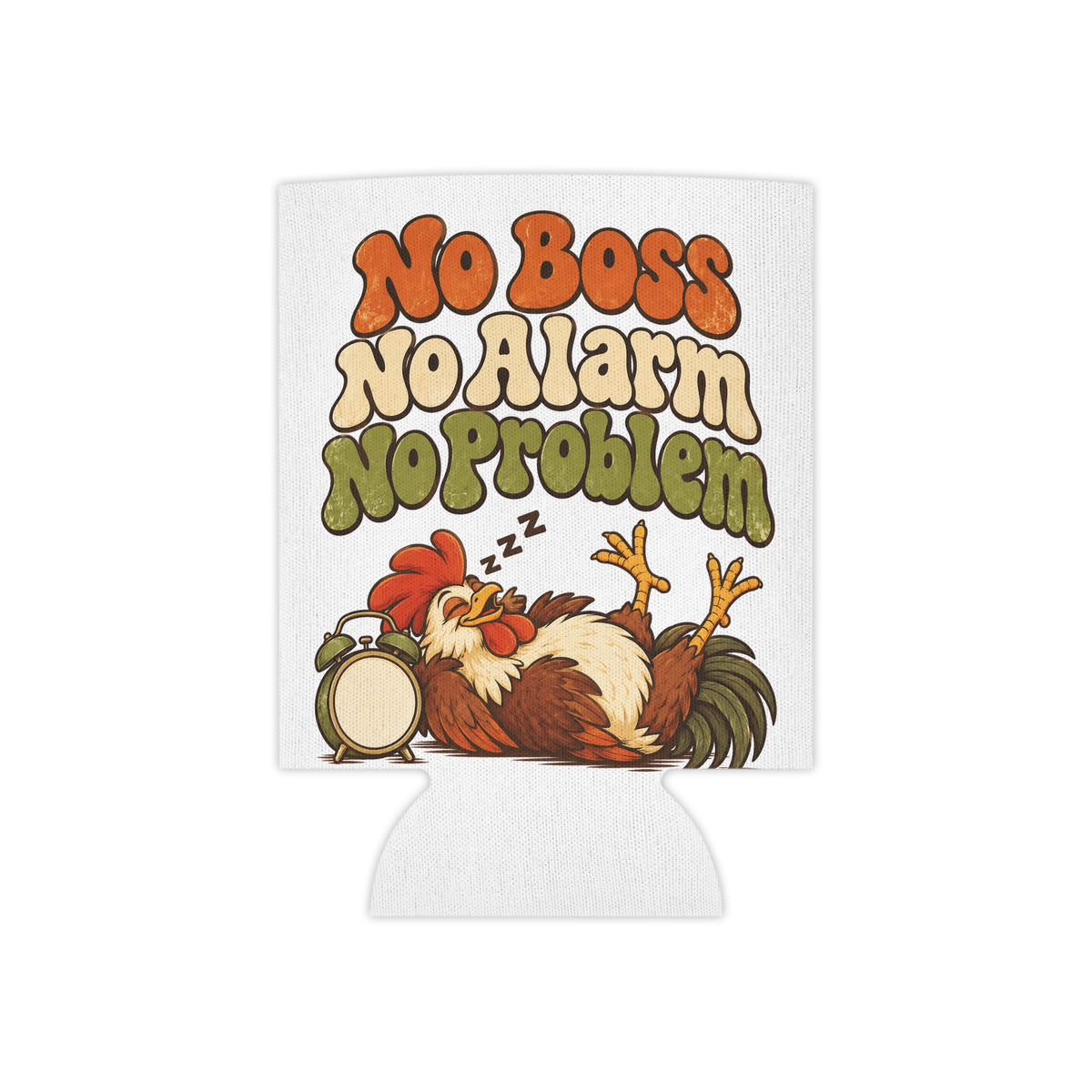 No Boss No Alarm No Problem Can Cooler, Funny Beer Can Sleeve, Retirement Gift Stocking Stuffer