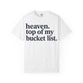 Heaven Top Of My Bucket List Shirt, Bold Serif Christian Tee, Faith Statement Shirt, Believer Gift