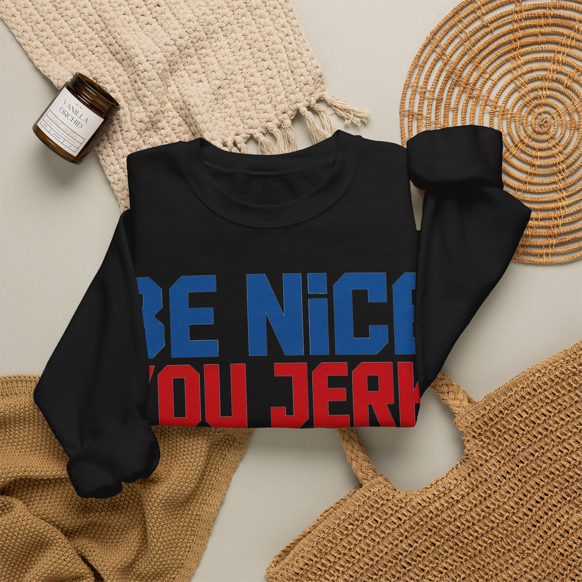 Be Nice You Jerk Sweatshirt, Funny Sarcastic Kindness Sweatshirt, Retro Bold Typography Sweatshirt, Funny Gift for Friend, Sassy Graphic Swe