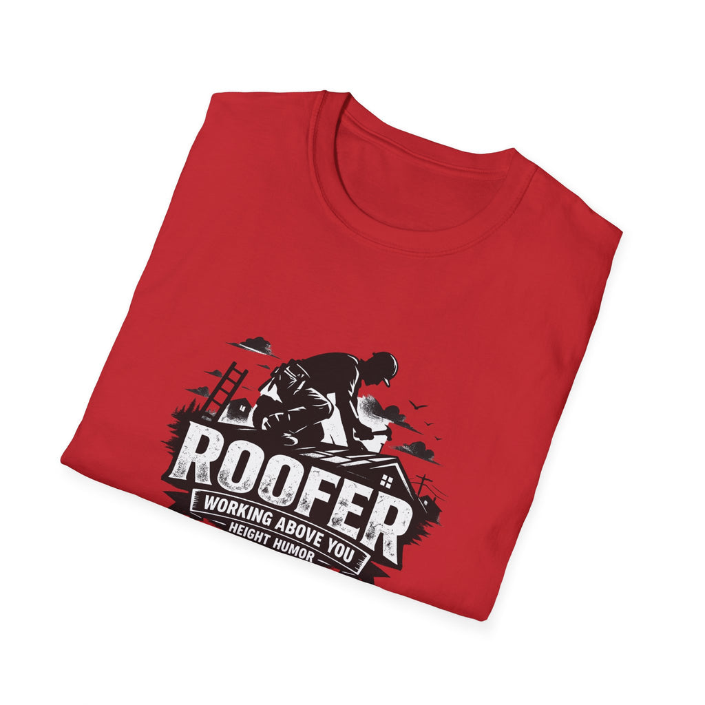 Roofer Working Above You T-Shirt — Vintage Roofer Roofing Crew Tee