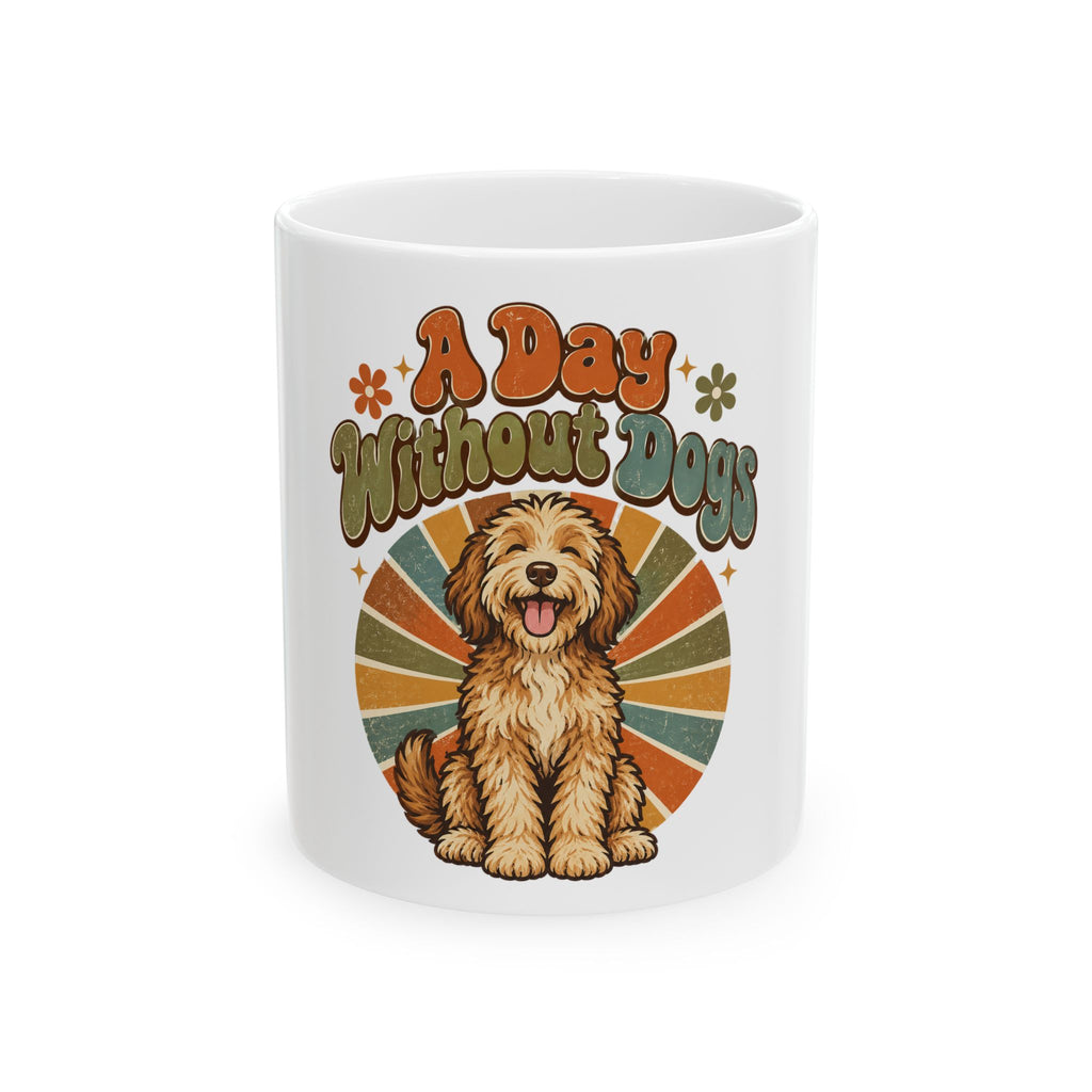 A Day Without Dogs Mug, Funny Dog Mom Dog Dad Gift, Dog Lover Christmas Gift, Coffee Mug 11oz 15oz