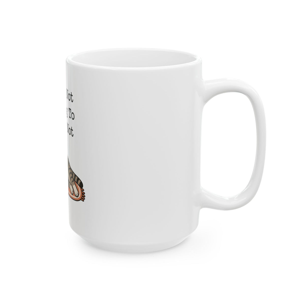 Due To Not Wanting To I Will Not Mug, Funny Introvert Gift for Friend, Homebody Christmas Gift, Coffee Mug 11oz 15oz