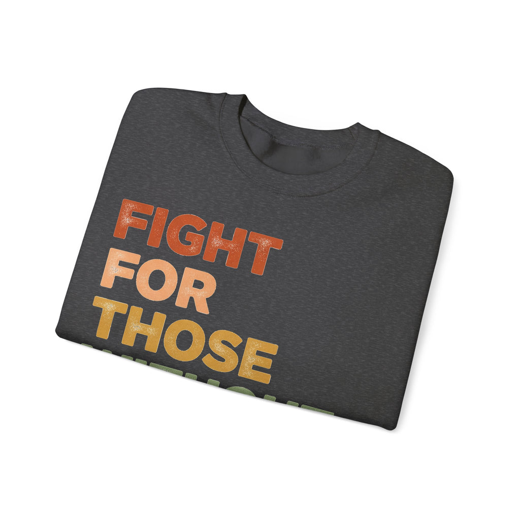 Fight For Those Without Your Privilege Sweatshirt, Social Justice Sweatshirt, Retro Rainbow Activist Sweatshirt, Equality Gift, Human Rights