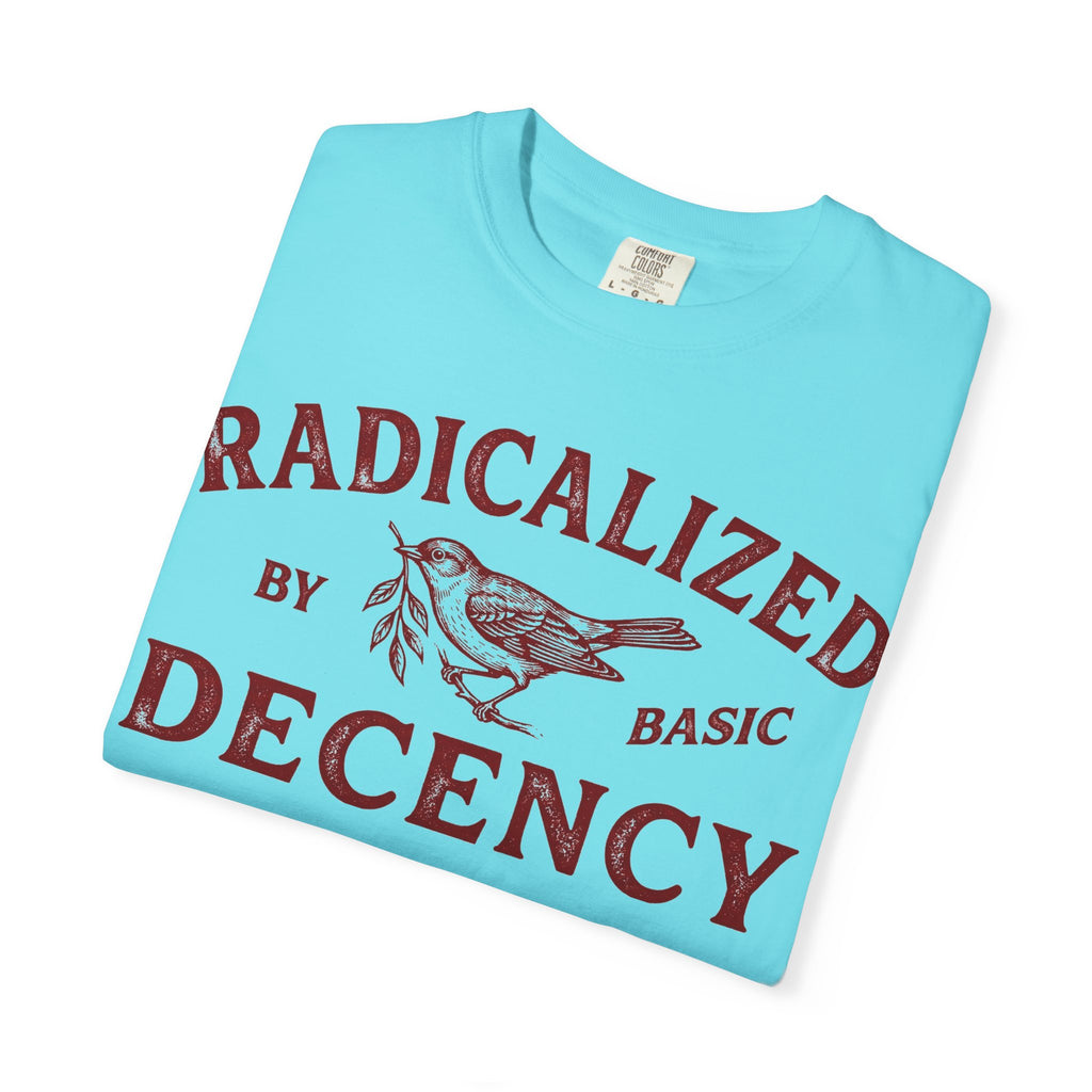 Radicalized By Basic Decency Bold Shirt, Engraved Bird Typography Tee, Kindness Statement Shirt, Protest Gift