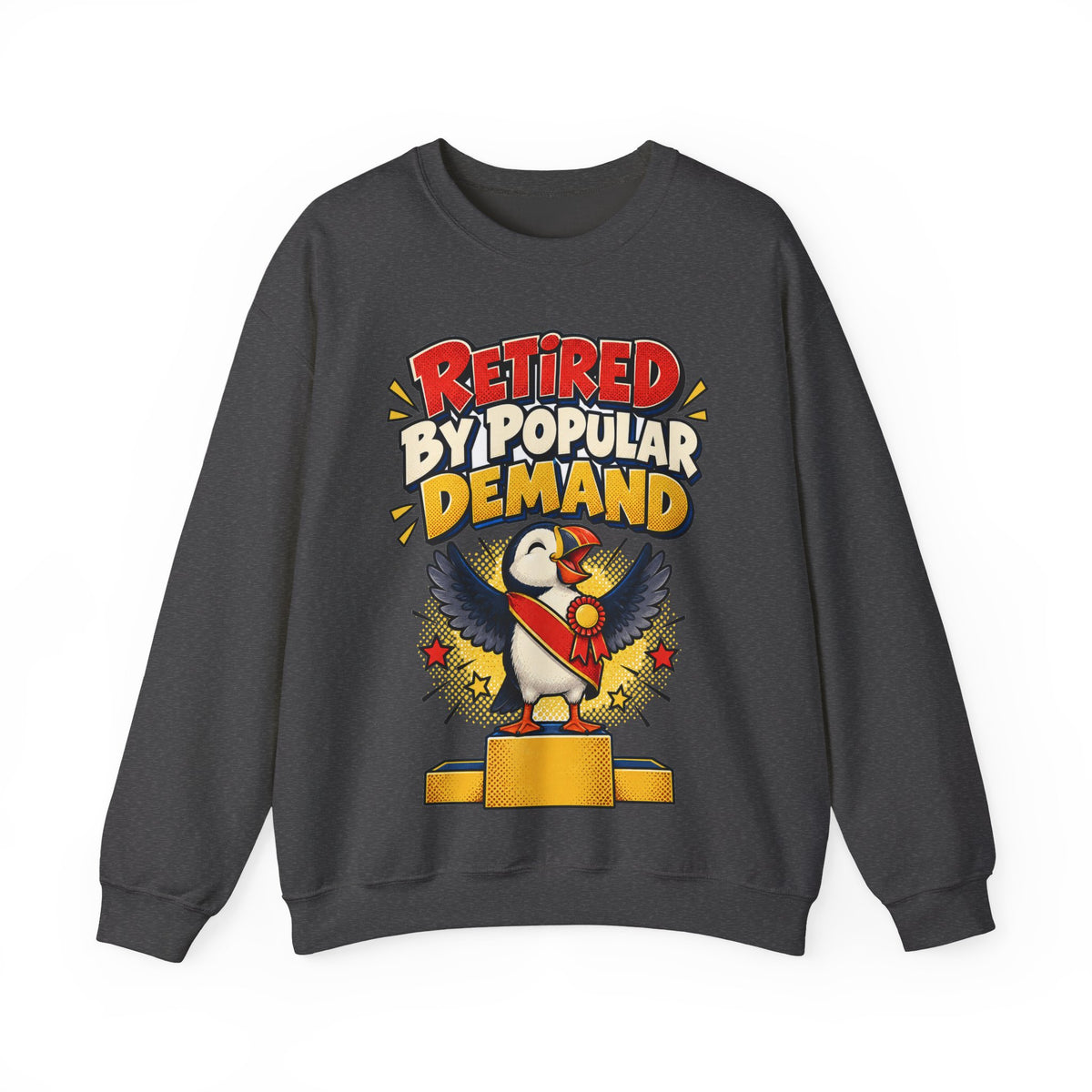 Funny Retirement Sweatshirt Retired By Popular Demand Puffin Sweatshirt, Retirement Gift For Men Women, Newly Retired Humor Sweatshirt