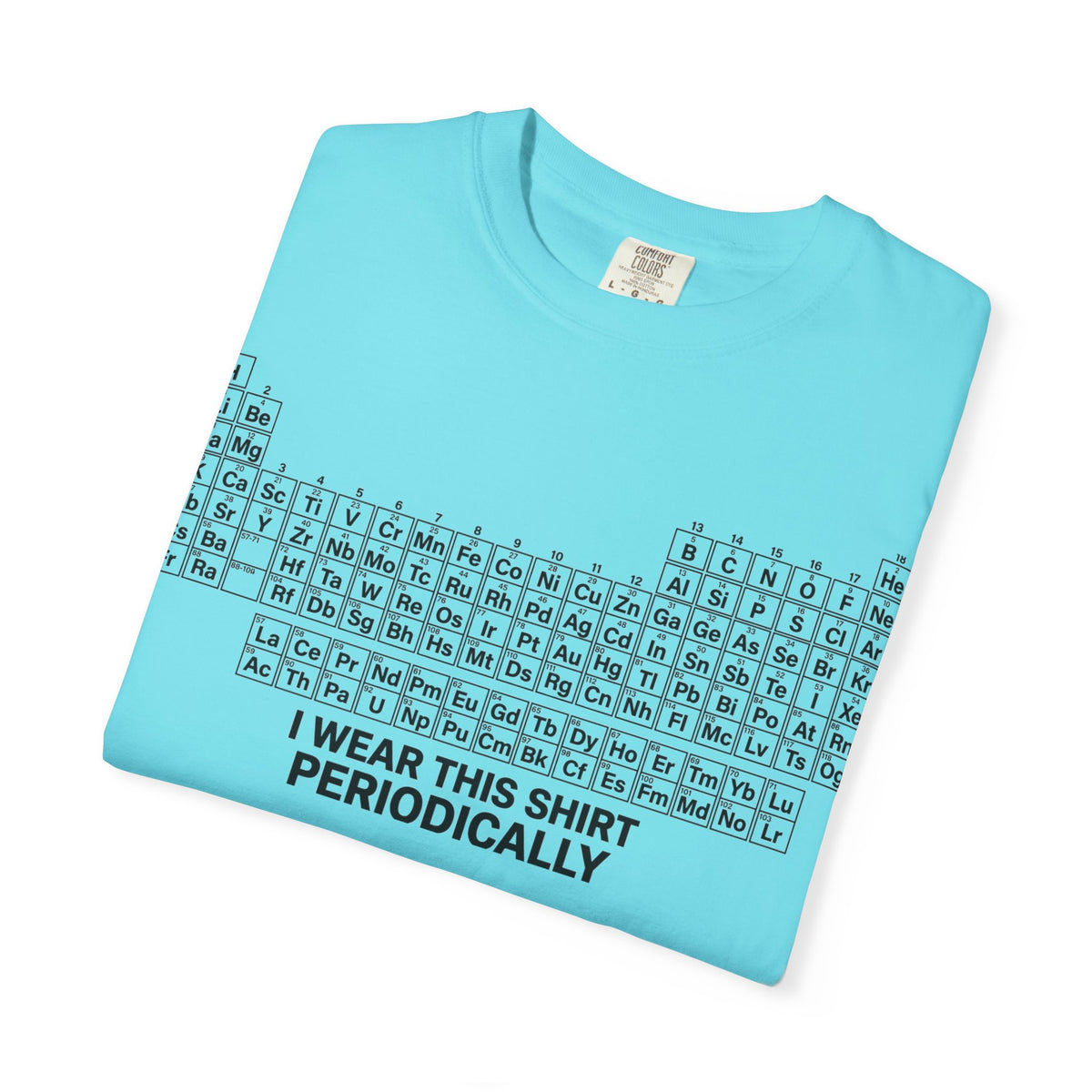 I Wear This Shirt Periodically Shirt, Funny Periodic Table Chemistry Tee, Science Teacher Shirt, Nerd Gift