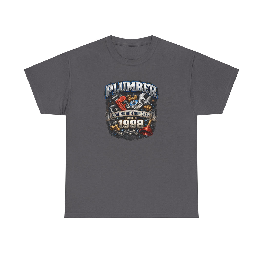 Plumber Since 1998 T-Shirt – “Dealing With Your Crap” Vintage Tool Graphic Tee