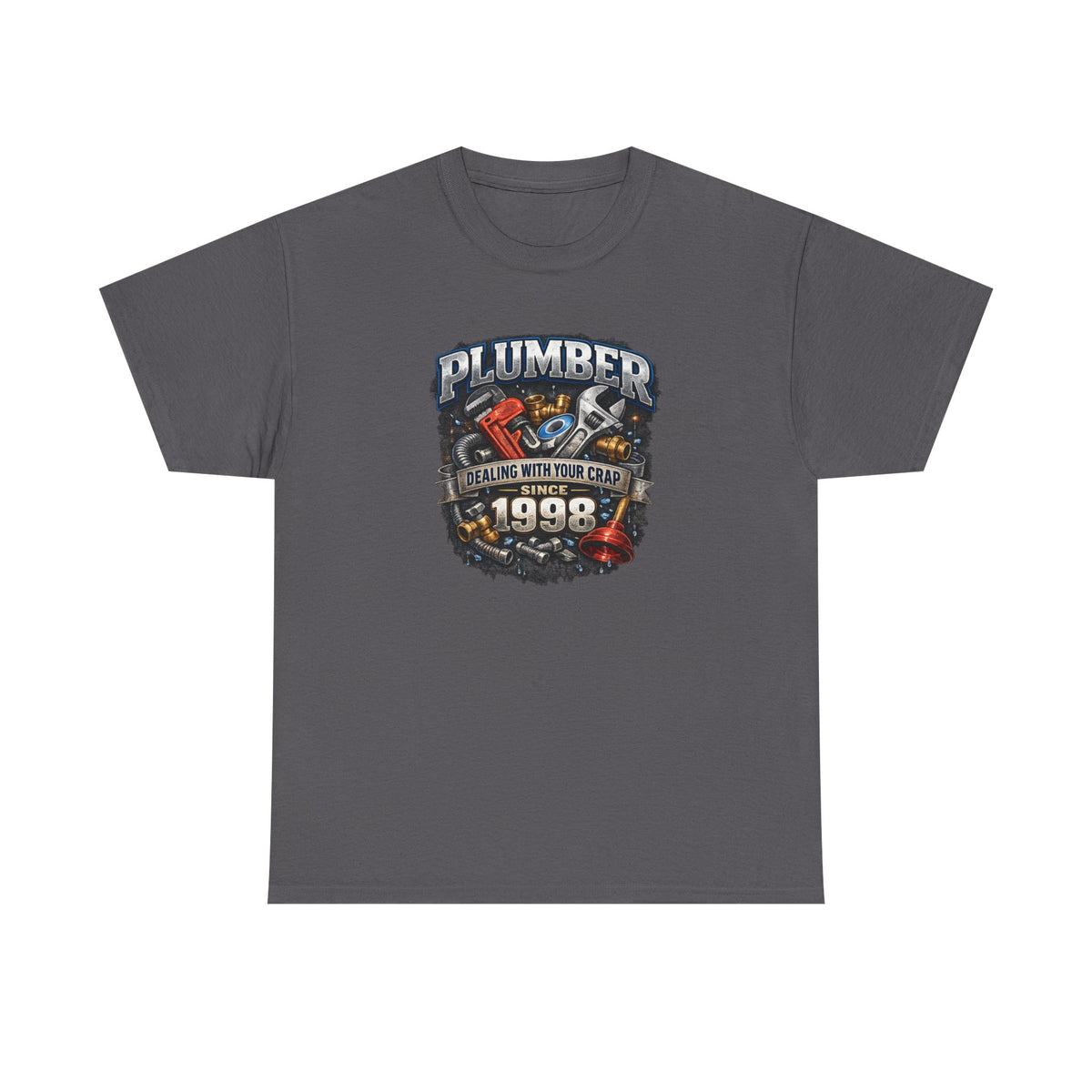 Plumber Since 1998 T-Shirt – “Dealing With Your Crap” Vintage Tool Graphic Tee