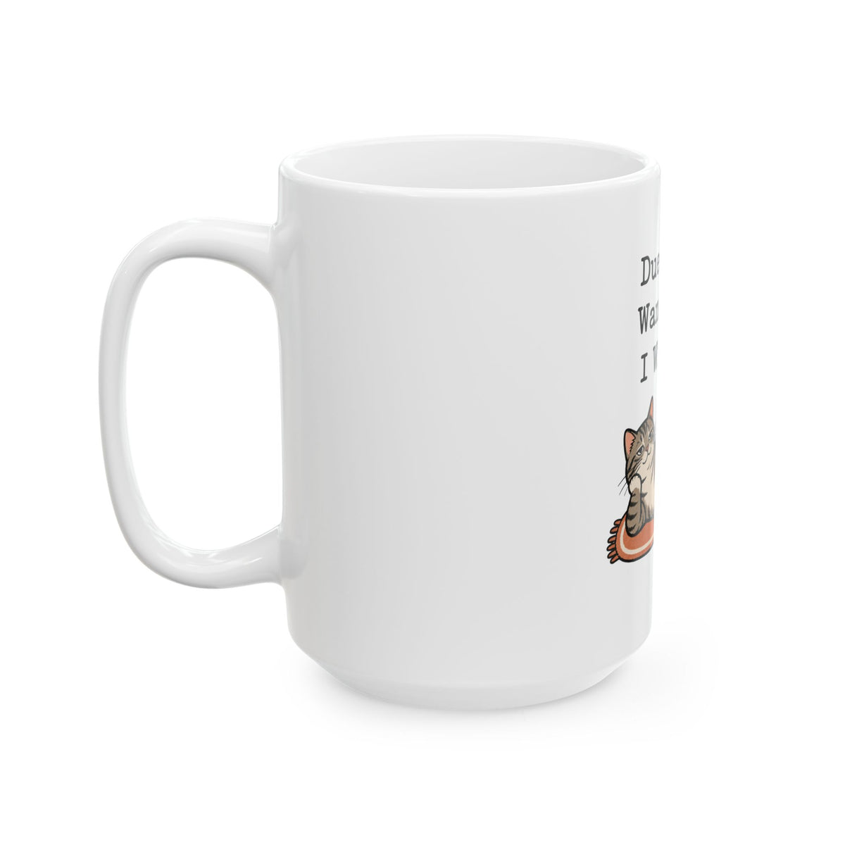 Due To Not Wanting To I Will Not Mug, Funny Introvert Gift for Friend, Homebody Christmas Gift, Coffee Mug 11oz 15oz