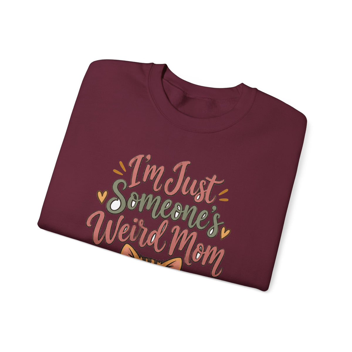Funny Mom Sweatshirts Birthday I'm Just Someone's Weird Mom | Funny Mom Sweatshirt | Sarcastic Quote Sweatshirt | Gift