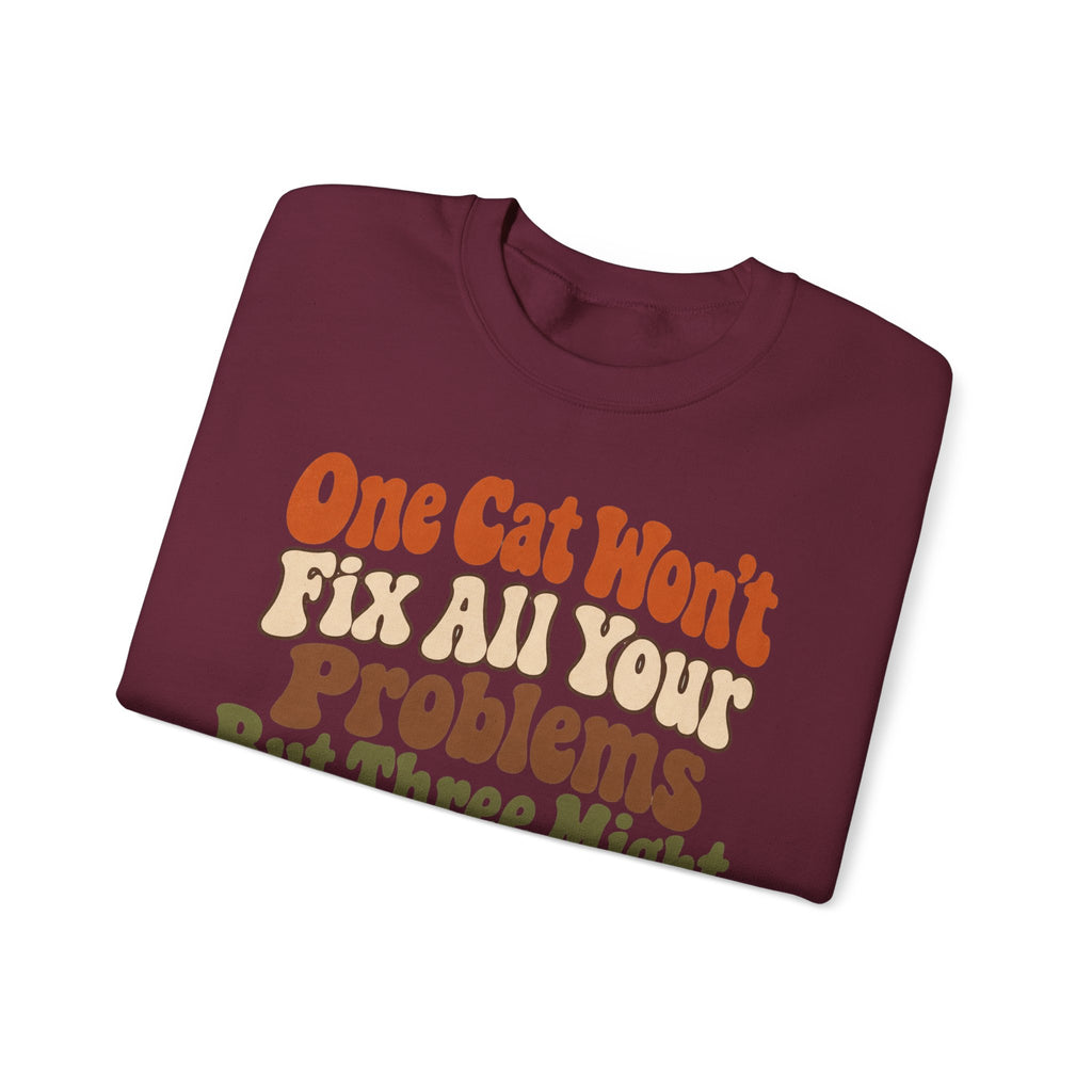 Funny Cat Sweatshirt One Cat Won't Fix All Your Problems But Three Might | Retro Cat Lover Sweatshirt | Cat Mom Gift