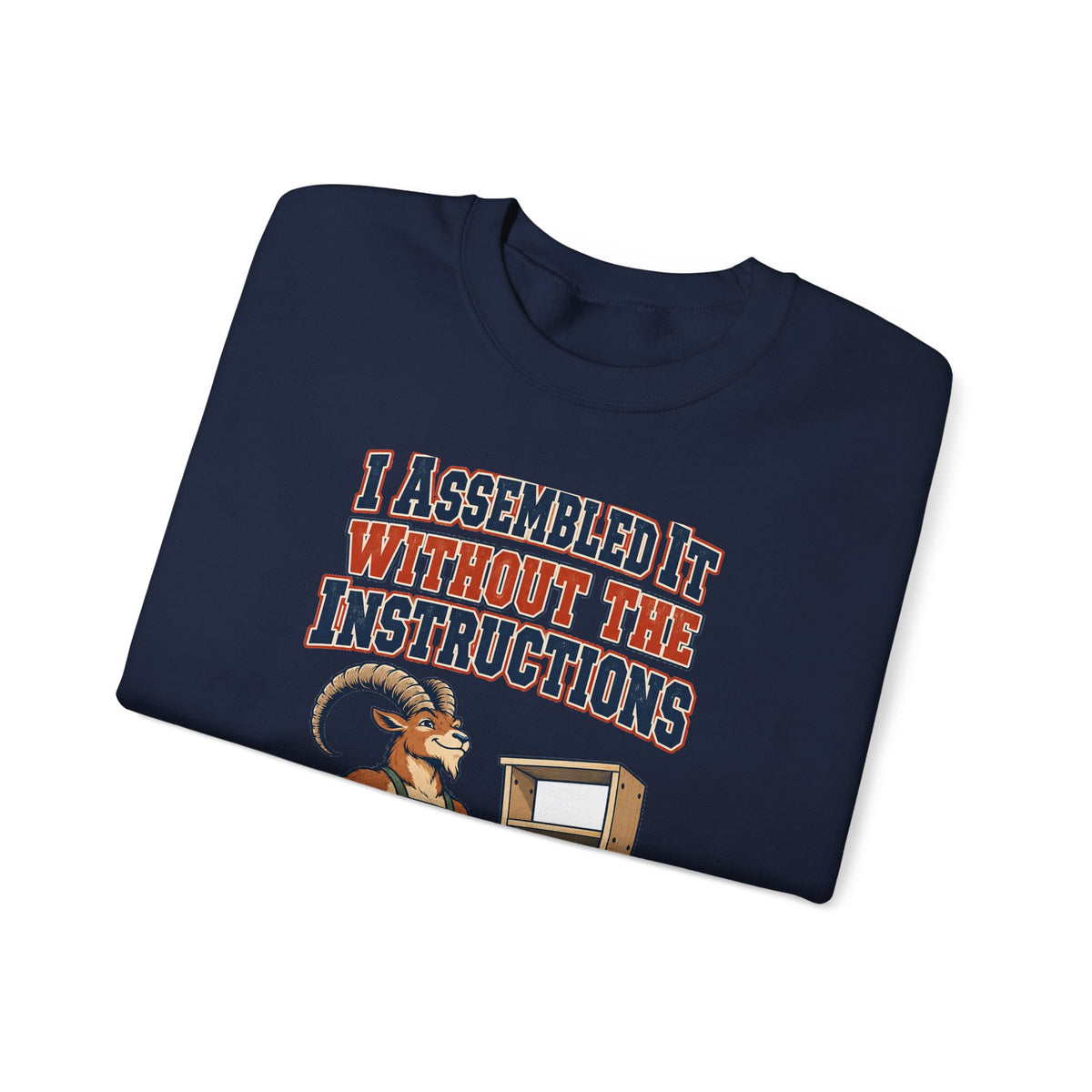 Funny Dad Gift I Assembled It Without The Instructions Sweatshirt, Dad Humor Tee, Christmas Gift for Dad from Daughter Son
