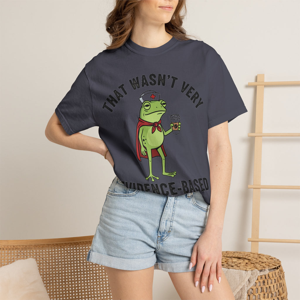 That Wasn't Very Evidence-Based Of You Bold Shirt, Superhero Frog Nurse Tee, Funny RN Shirt, Nurse Gift