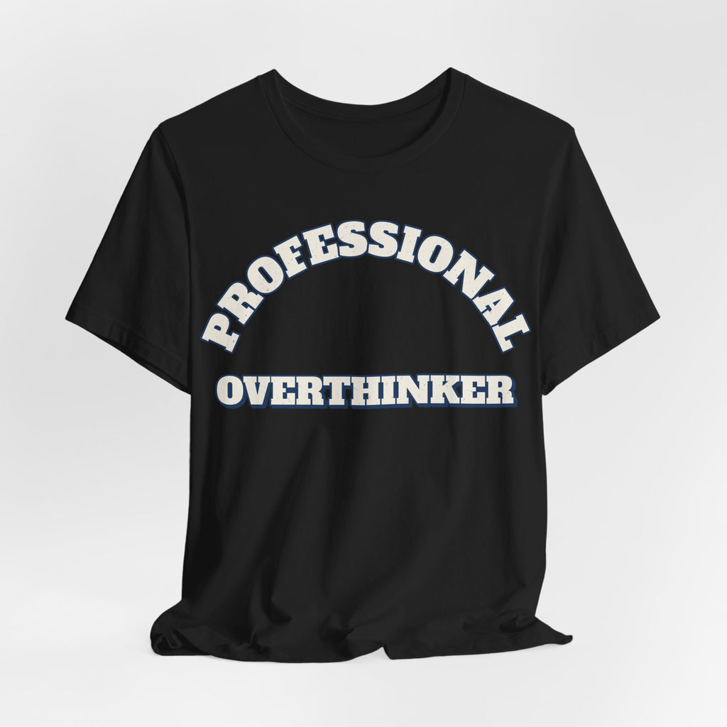 Sarcastic Shirt For Women Professional Overthinker | Funny Sarcasm Shirt | Sarcastic Quote Shirt | Gift