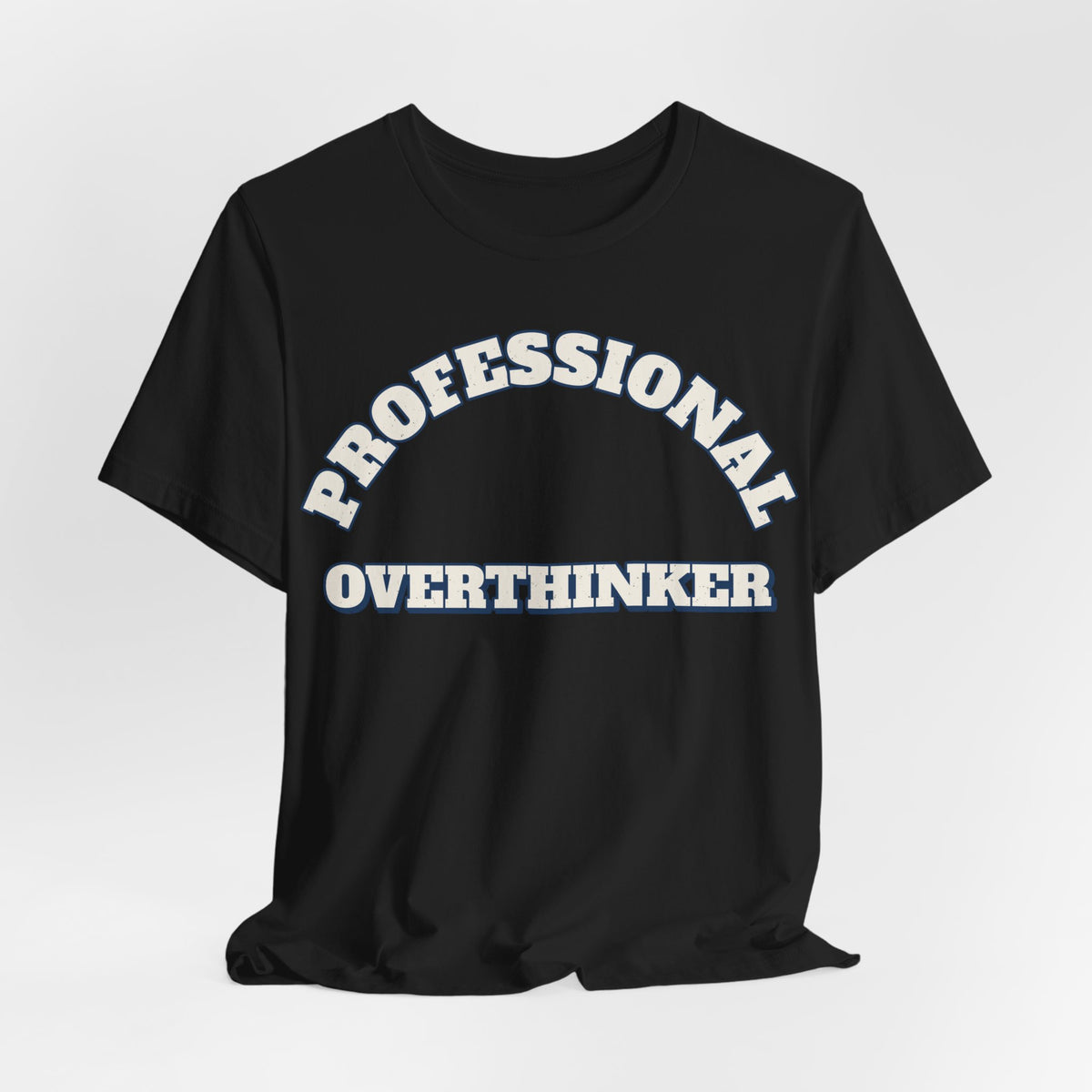 Sarcastic Shirt For Women Professional Overthinker | Funny Sarcasm Shirt | Sarcastic Quote Shirt | Gift