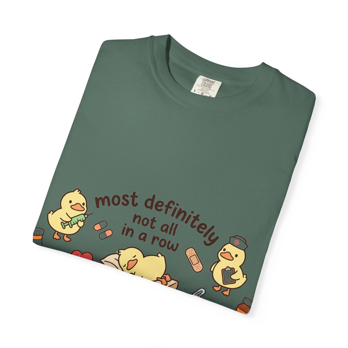 Most Definitely Not All In A Row Shirt, Funny Nurse Duck Tee, Cute Duckling Nurse Shirt, RN Gift