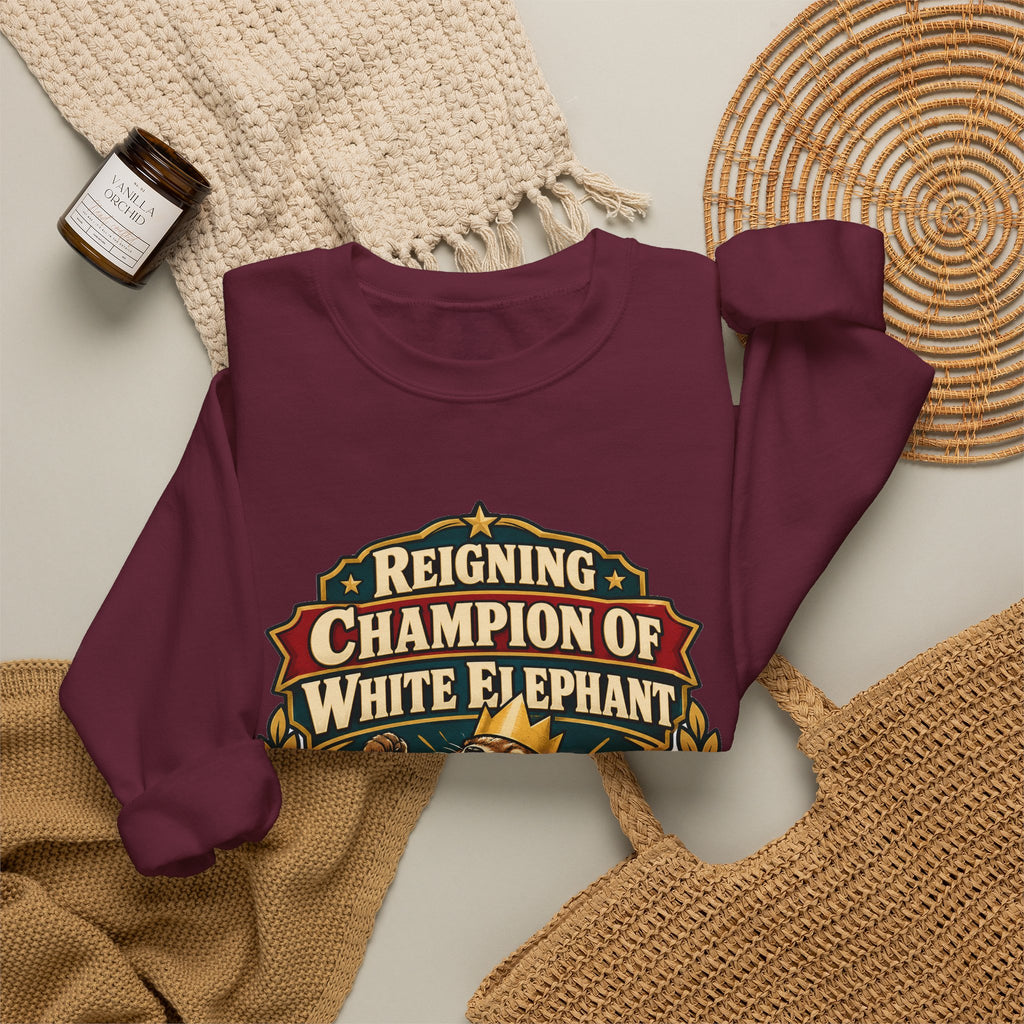 Reigning Champion Of White Elephant Sweatshirt | white elephant gift | Work Gift