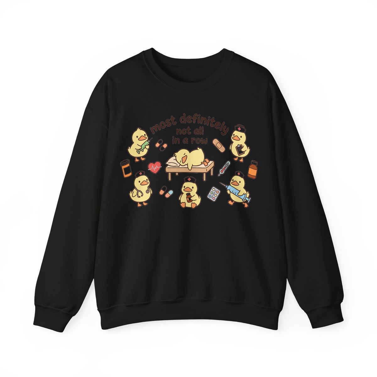 Most Definitely Not All In A Row Sweatshirt, Medical Ducks Nurse Sweatshirt, Funny Nurse Gift, Cute Ducks Nursing Student Sweatshirt, Chaoti