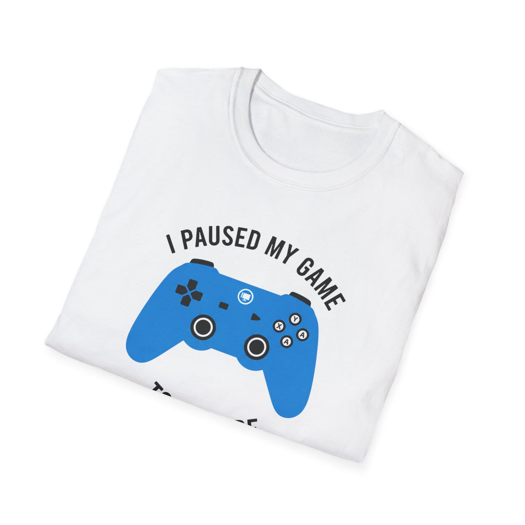 Gaming T-Shirt — “I Paused My Game To Be Here” Controller Tee