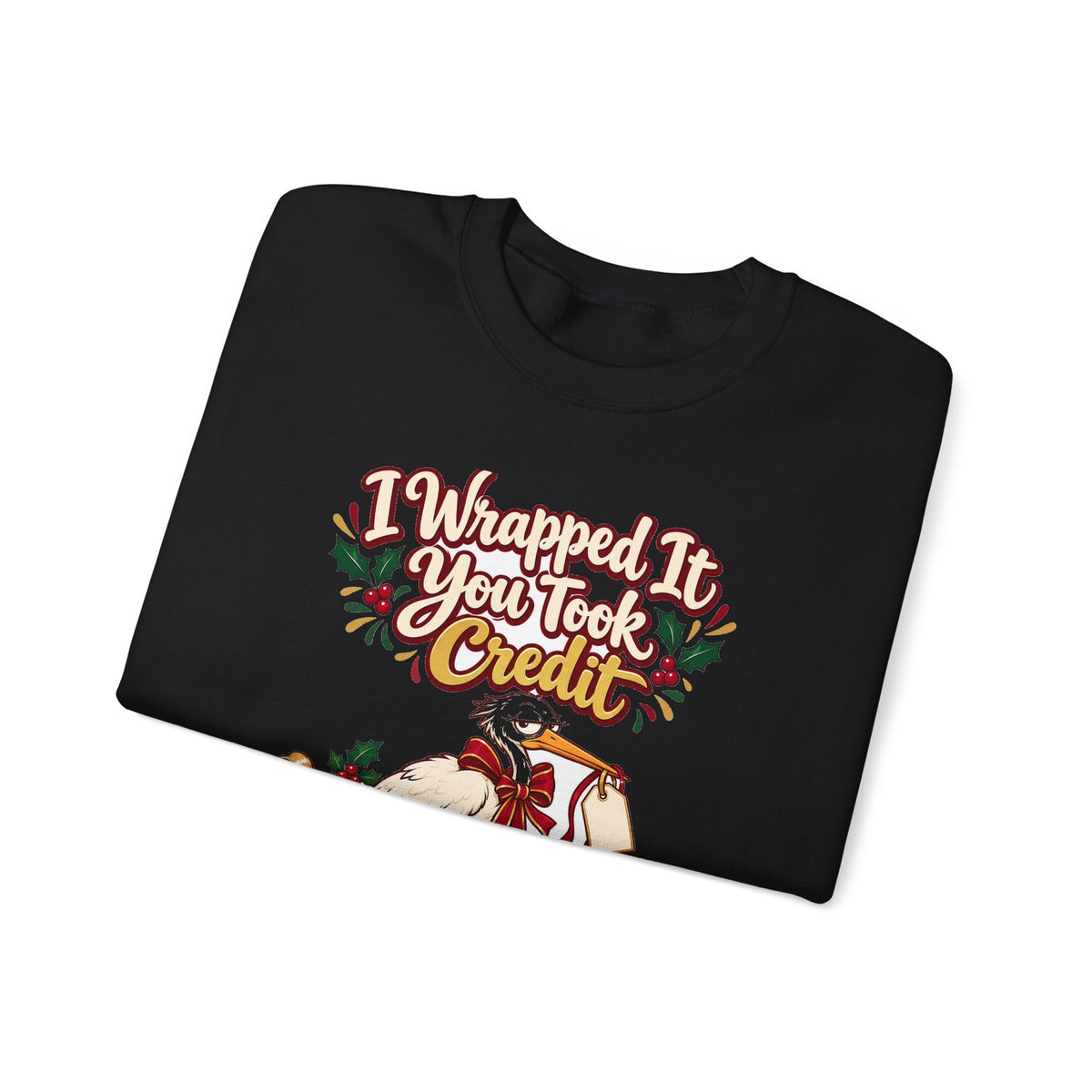 Funny Christmas Mom Sweatshirt I Wrapped It You Took Credit Shirt, Funny Holiday Gift Tee, Christmas Gift Idea