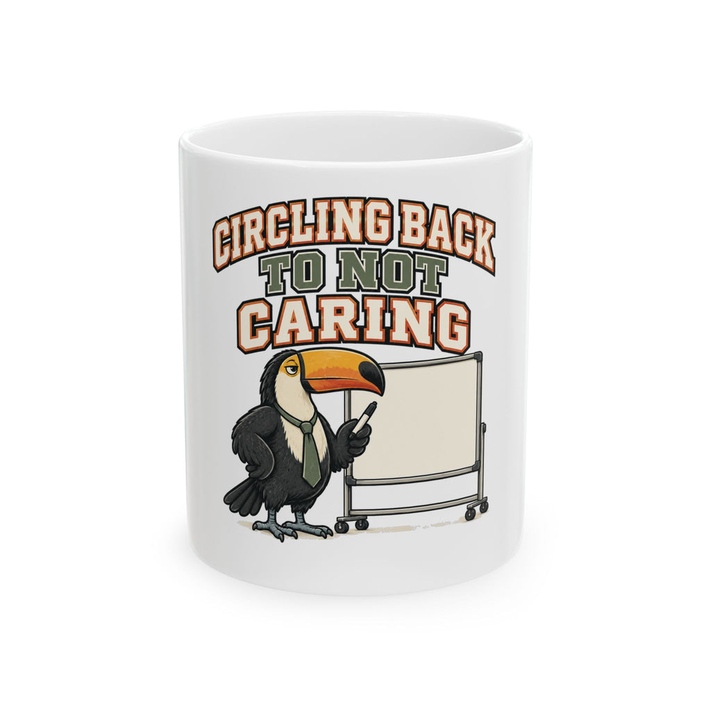 Circling Back To Not Caring Mug, Funny Sarcastic Gift for Coworker, Secret Santa Gift, Coffee Mug 11oz 15oz