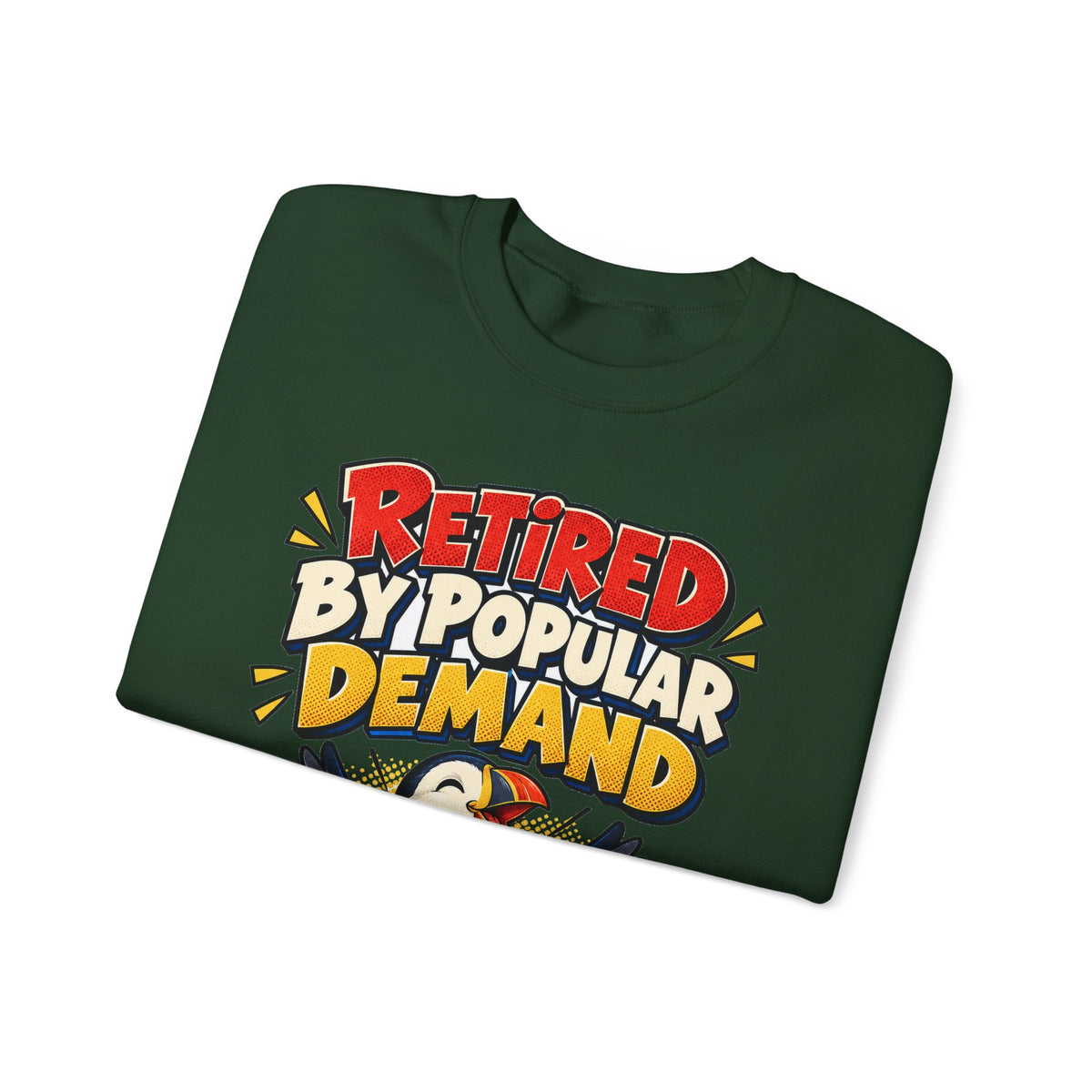 Funny Retirement Sweatshirt Retired By Popular Demand Puffin Sweatshirt, Retirement Gift For Men Women, Newly Retired Humor Sweatshirt