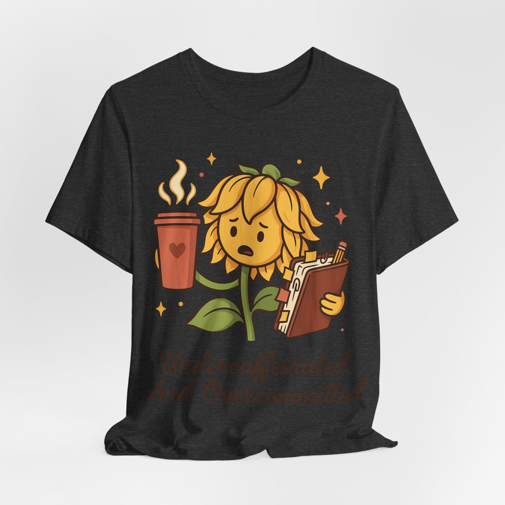 Sarcastic Shirt For Women Undercaffeinated And Overcommitted | Funny Coffee Quote Shirt | Busy Mom Humor Shirt