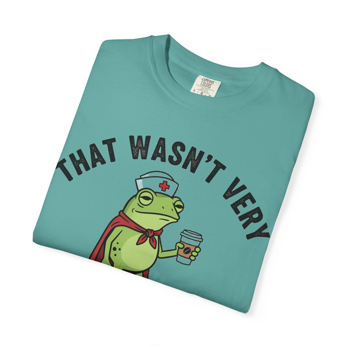 That Wasn't Very Evidence-Based Of You Bold Shirt, Superhero Frog Nurse Tee, Funny RN Shirt, Nurse Gift