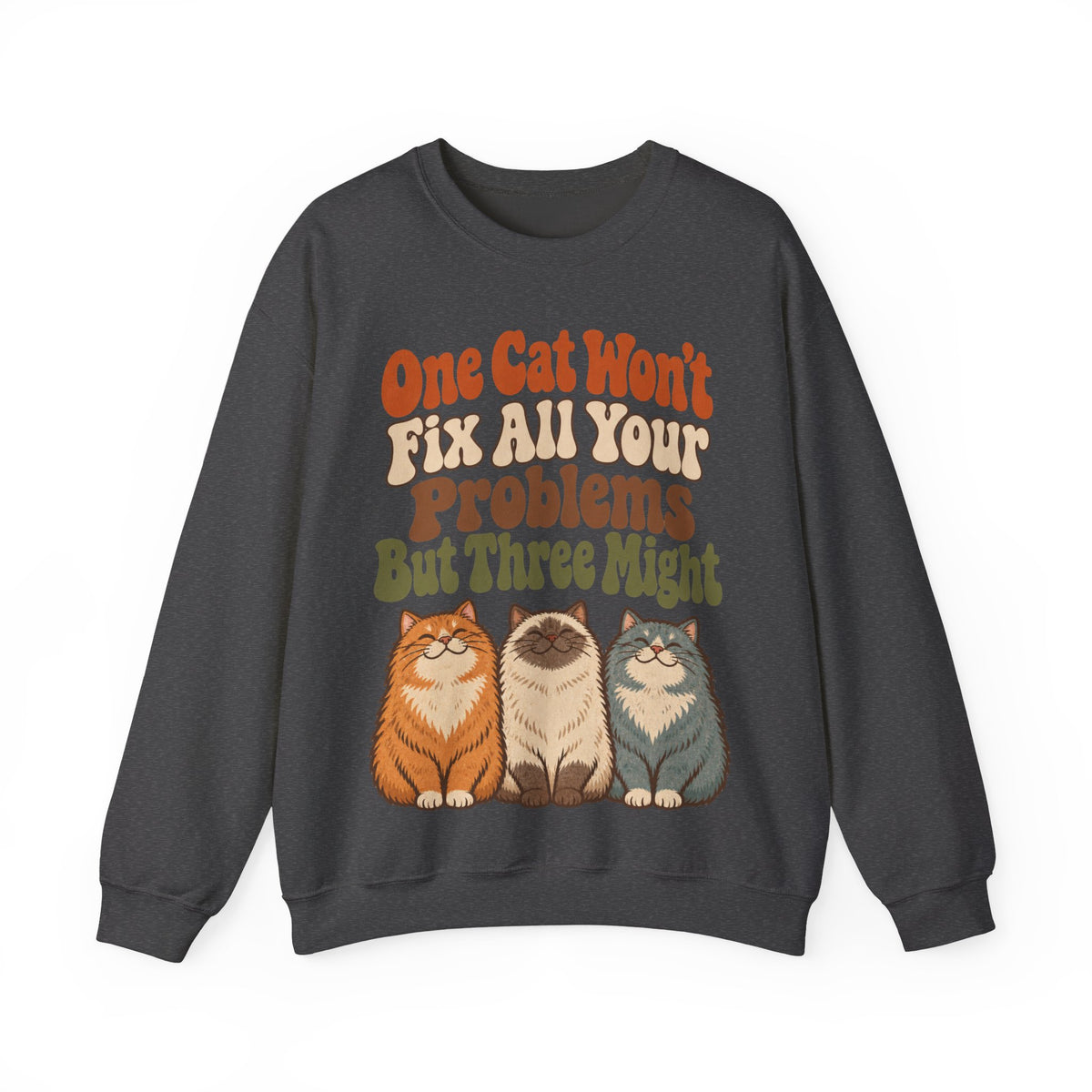 Funny Cat Sweatshirt One Cat Won't Fix All Your Problems But Three Might | Retro Cat Lover Sweatshirt | Cat Mom Gift