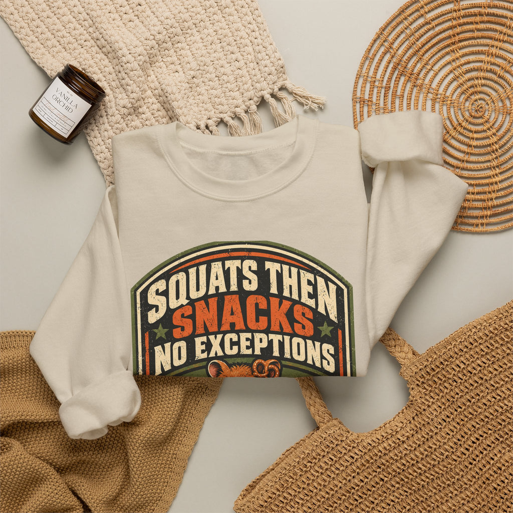 Funny Gym Sweatshirt Squats Then Snacks No Exceptions Sweatshirt, Leg Day Gift
