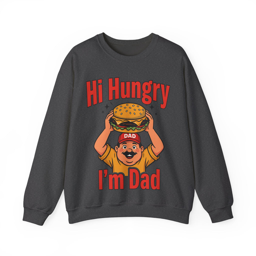 Funny Dad Sweatshirts Hi Hungry I'm Dad | Funny Dad Sweatshirt | Sarcastic Quote Sweatshirt | Gift