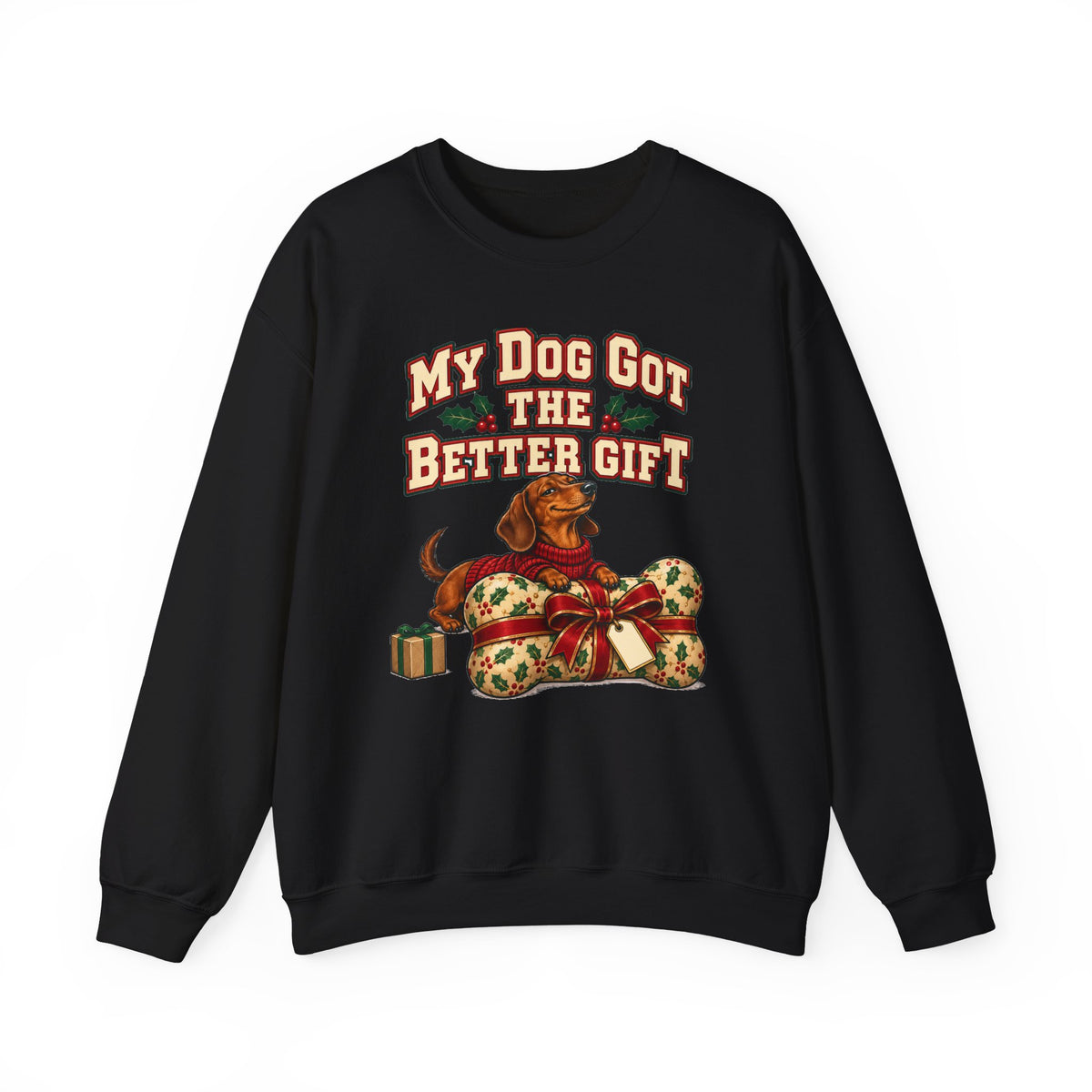 Funny Christmas Dog Sweatshirt My Dog Got The Better Gift Shirt, Funny Holiday Gift Tee, Christmas Gift Idea
