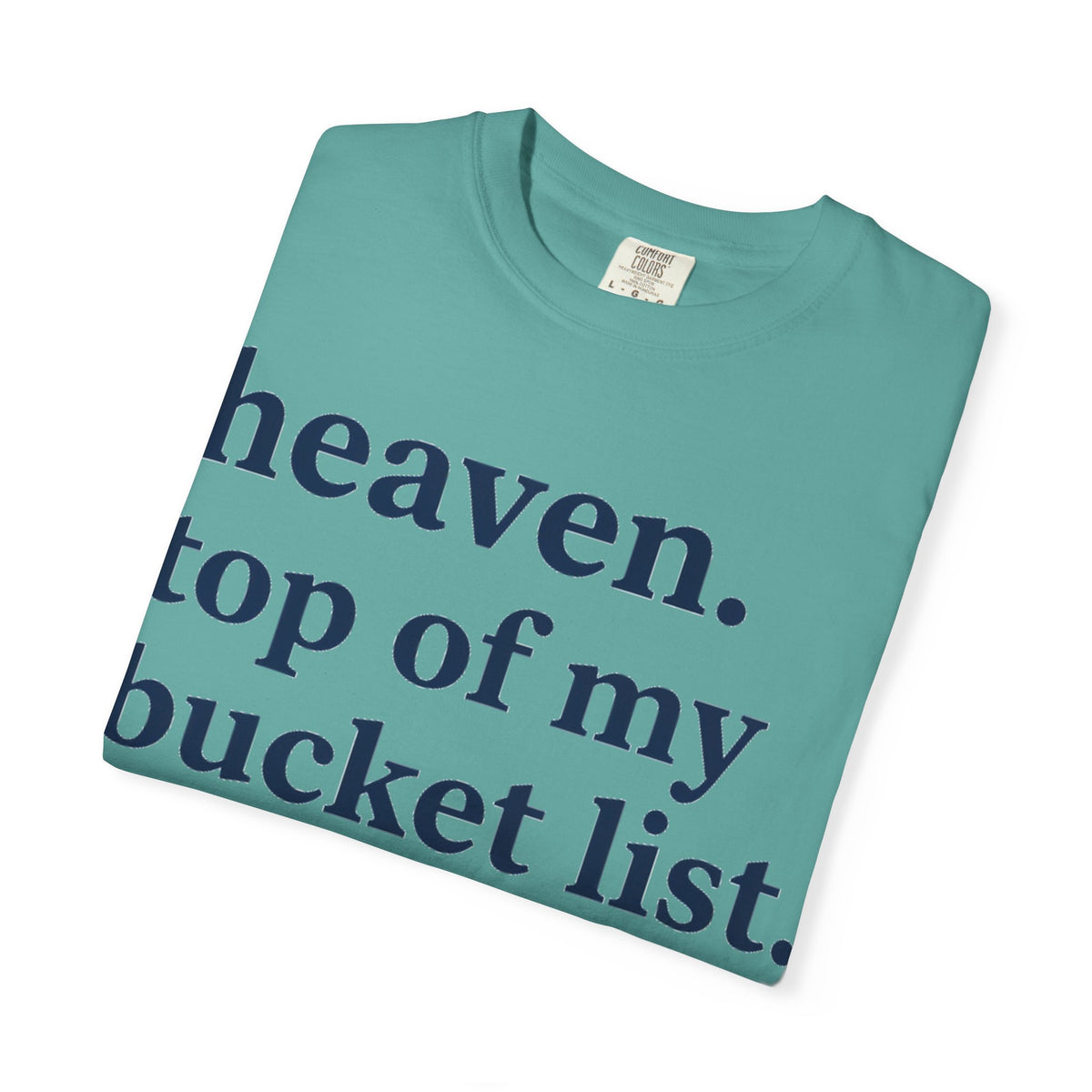 Heaven Top Of My Bucket List Classic Shirt, Serif Typography Faith Tee, Christian Gift Shirt