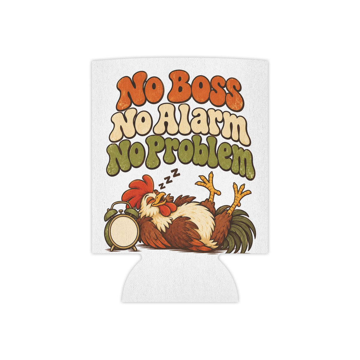 No Boss No Alarm No Problem Can Cooler, Funny Beer Can Sleeve, Retirement Gift Stocking Stuffer