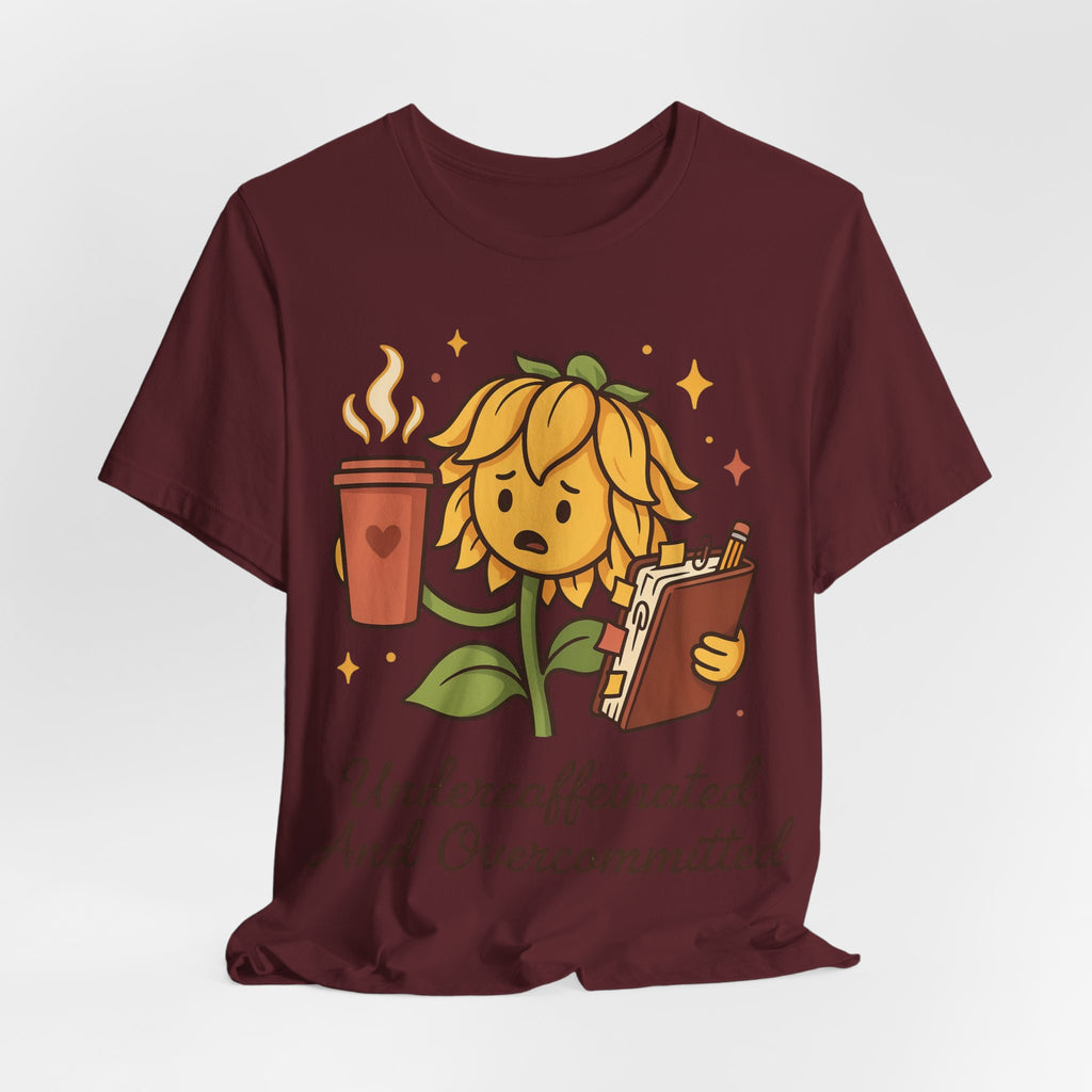 Sarcastic Shirt For Women Undercaffeinated And Overcommitted | Funny Coffee Quote Shirt | Busy Mom Humor Shirt